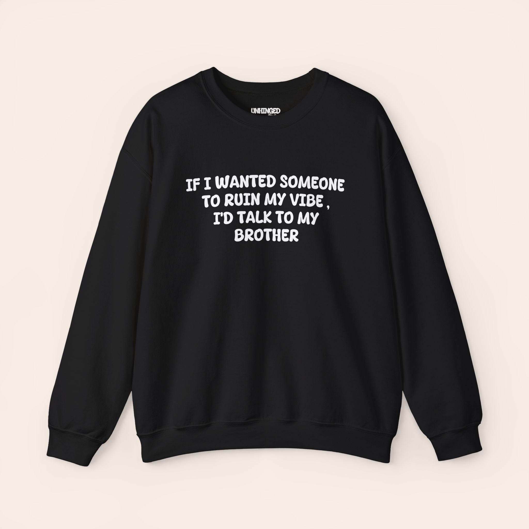 Ruin My Vibe (Brother) Sweatshirt