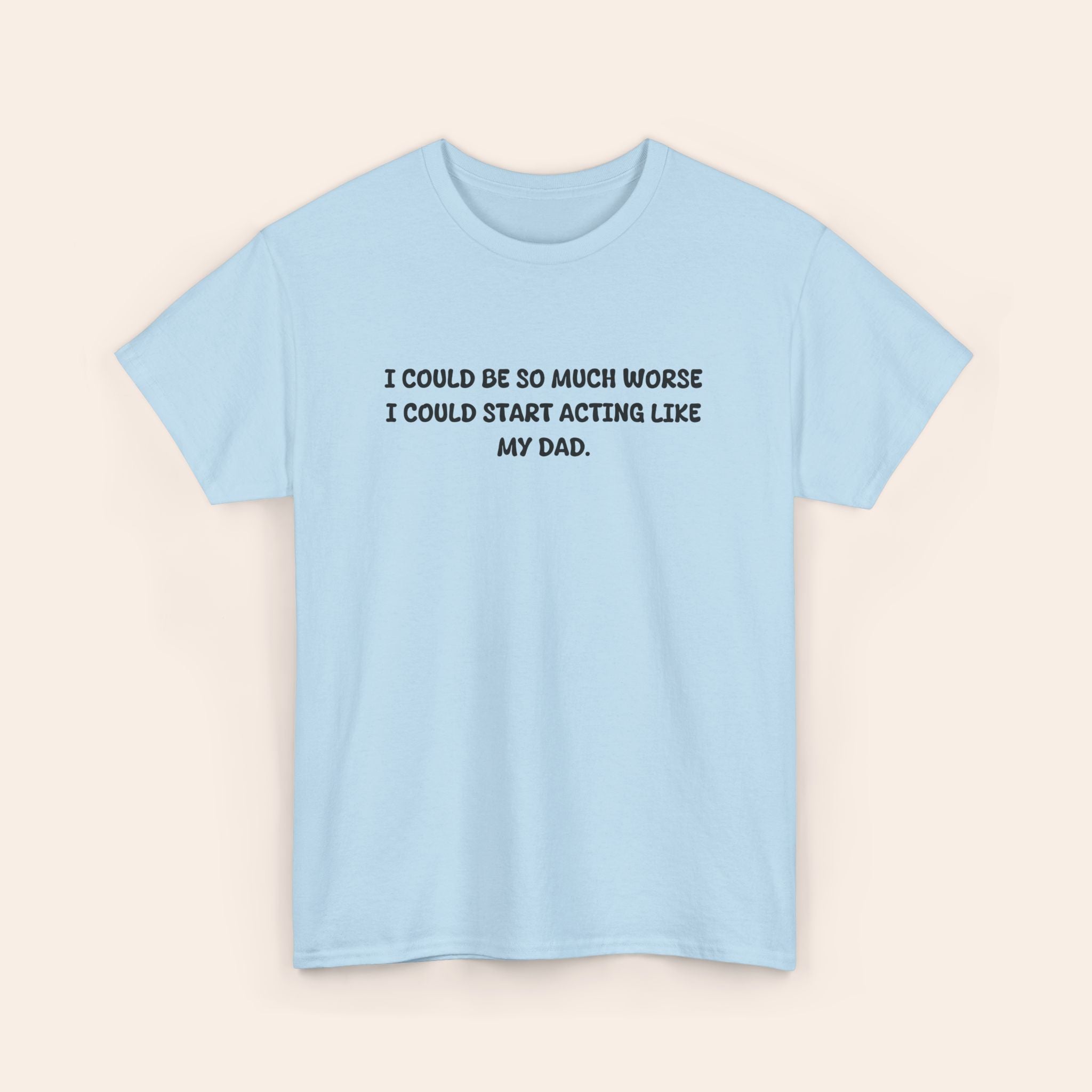 Acting Like My Dad T-shirt