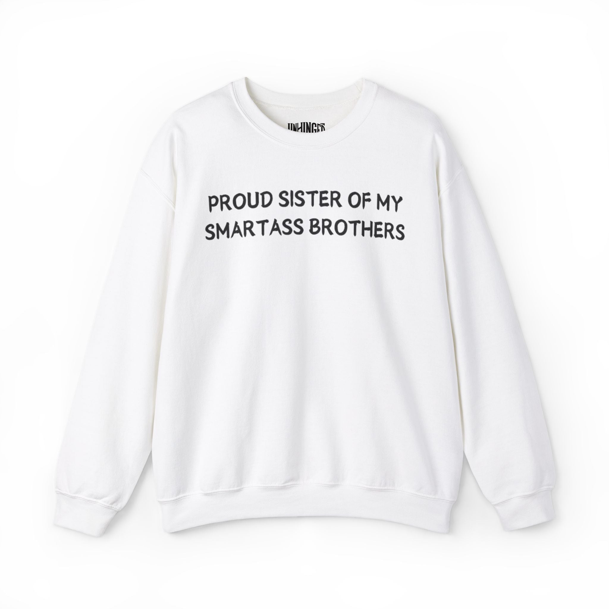 Proud Sister of My Smartass Brothers Sweatshirt