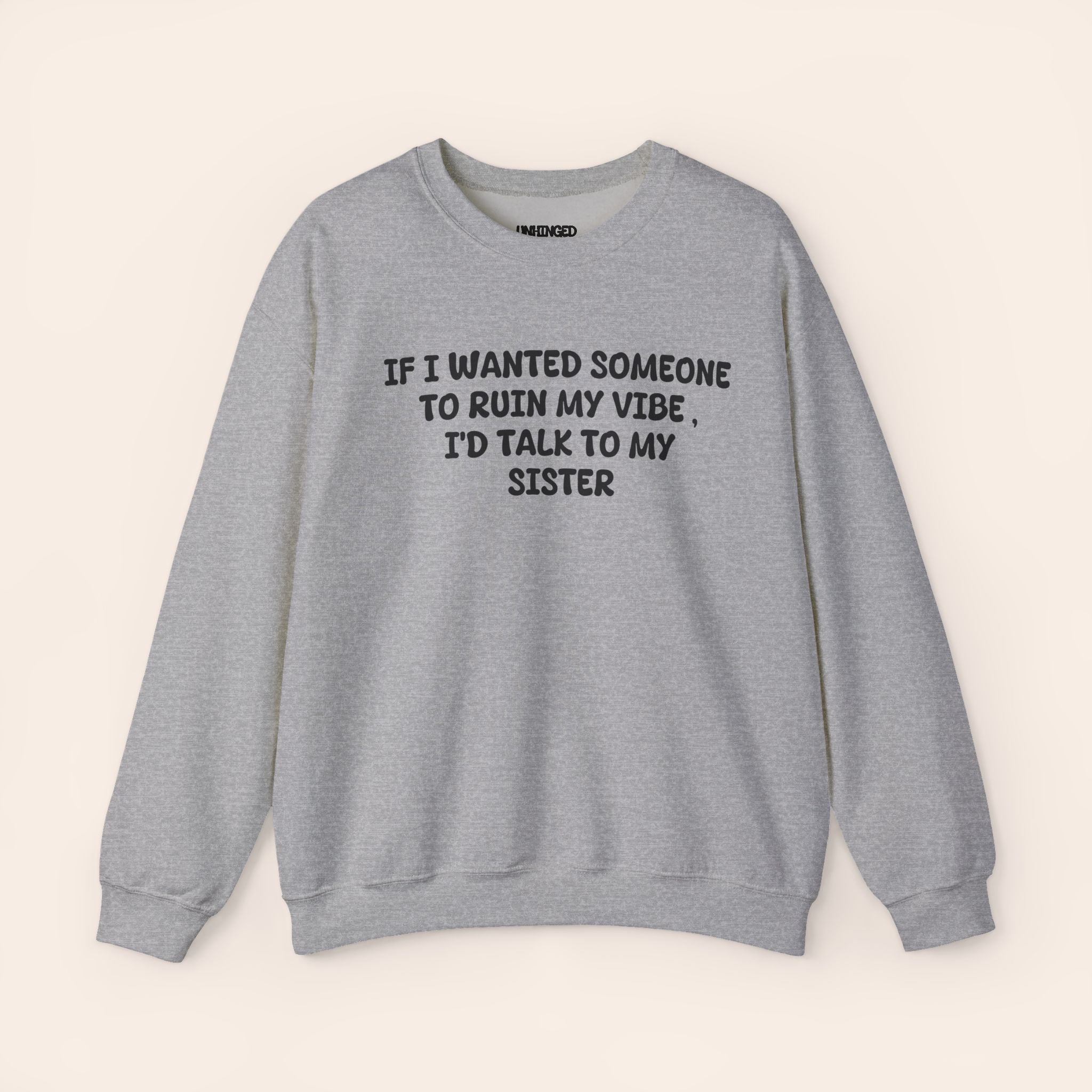 Ruin My Vibe (Sister) Sweatshirt