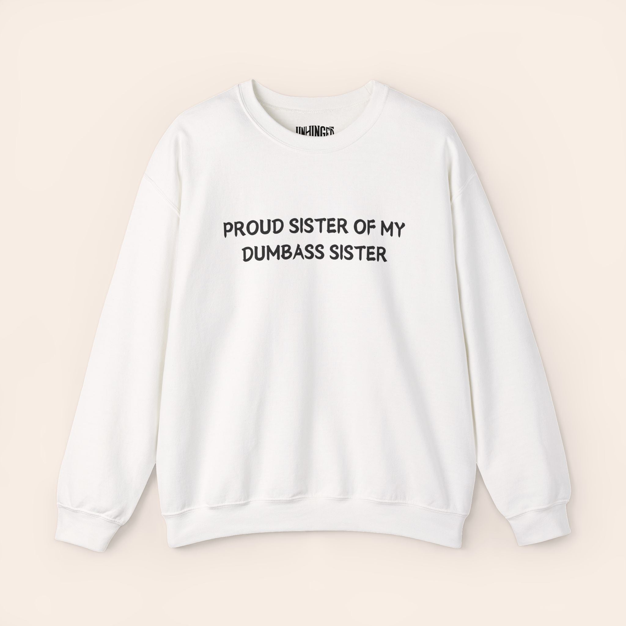 Proud Sister of My Dumbass Sister Sweatshirt