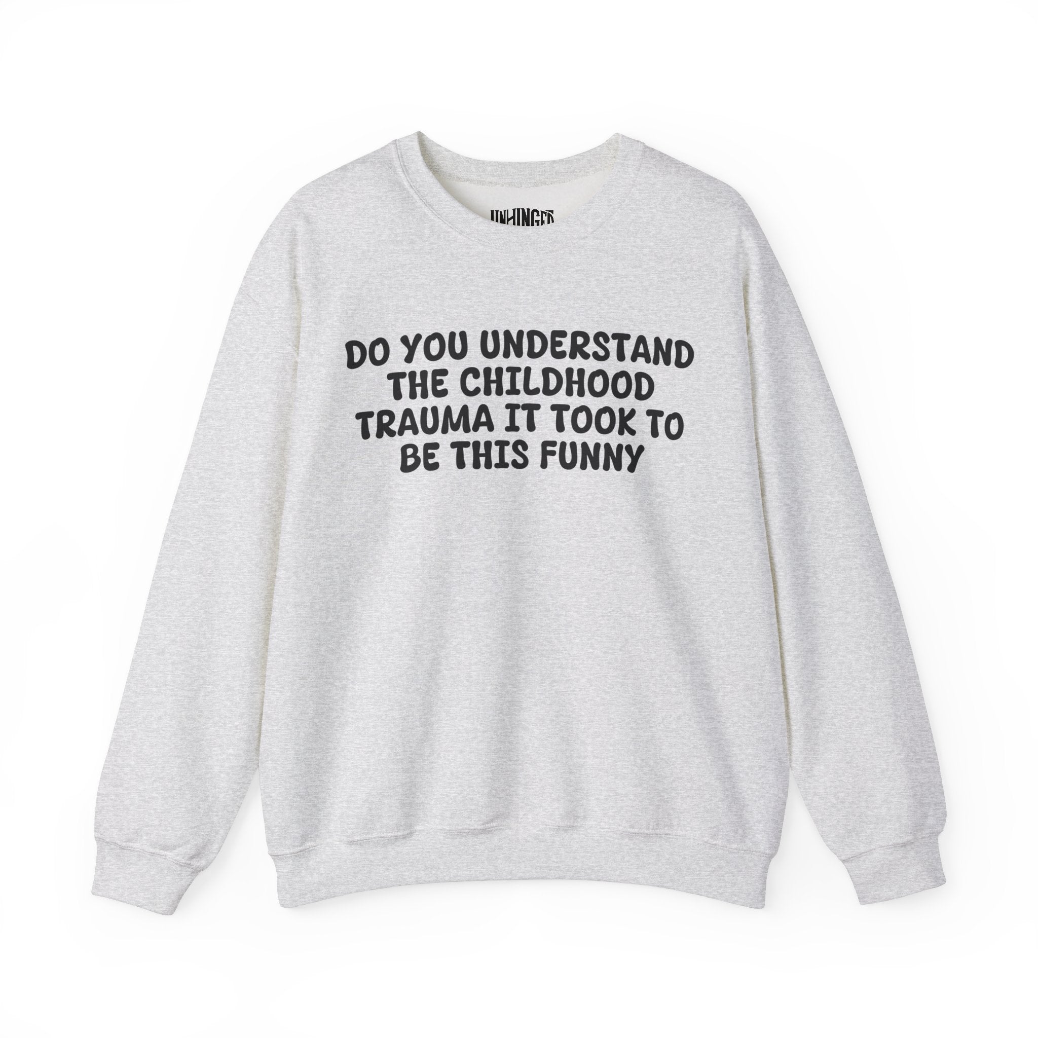 Do you understand the Childhood Trauma Sweatshirt