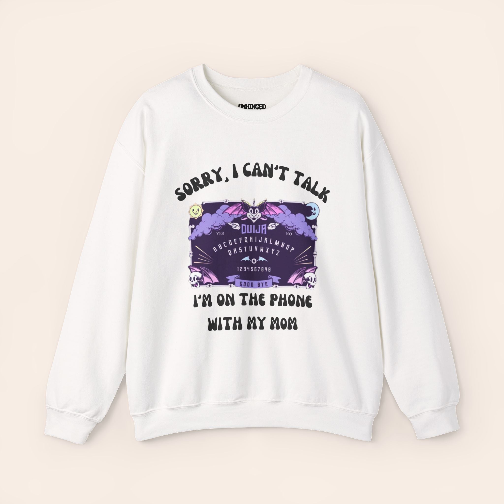 Sorry I Can't Talk I am On The Phone With My Mom Sweatshirt