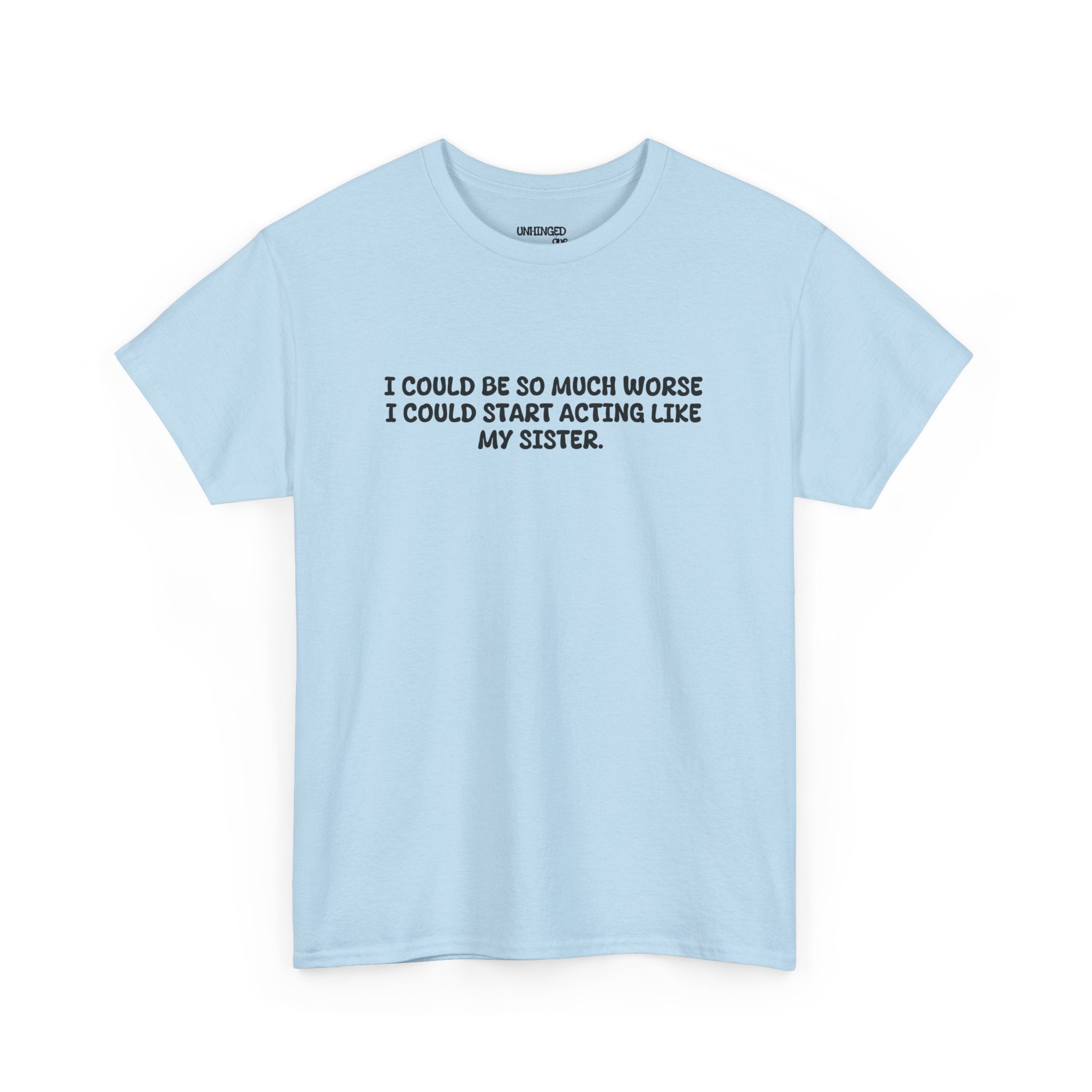 Acting Like My Sister T-shirt