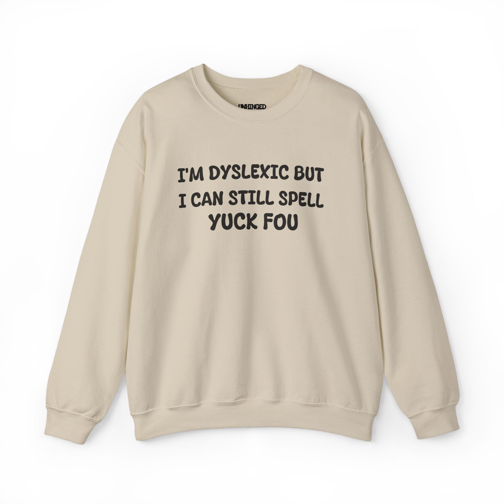 I'M Dyslexic Sweatshirt