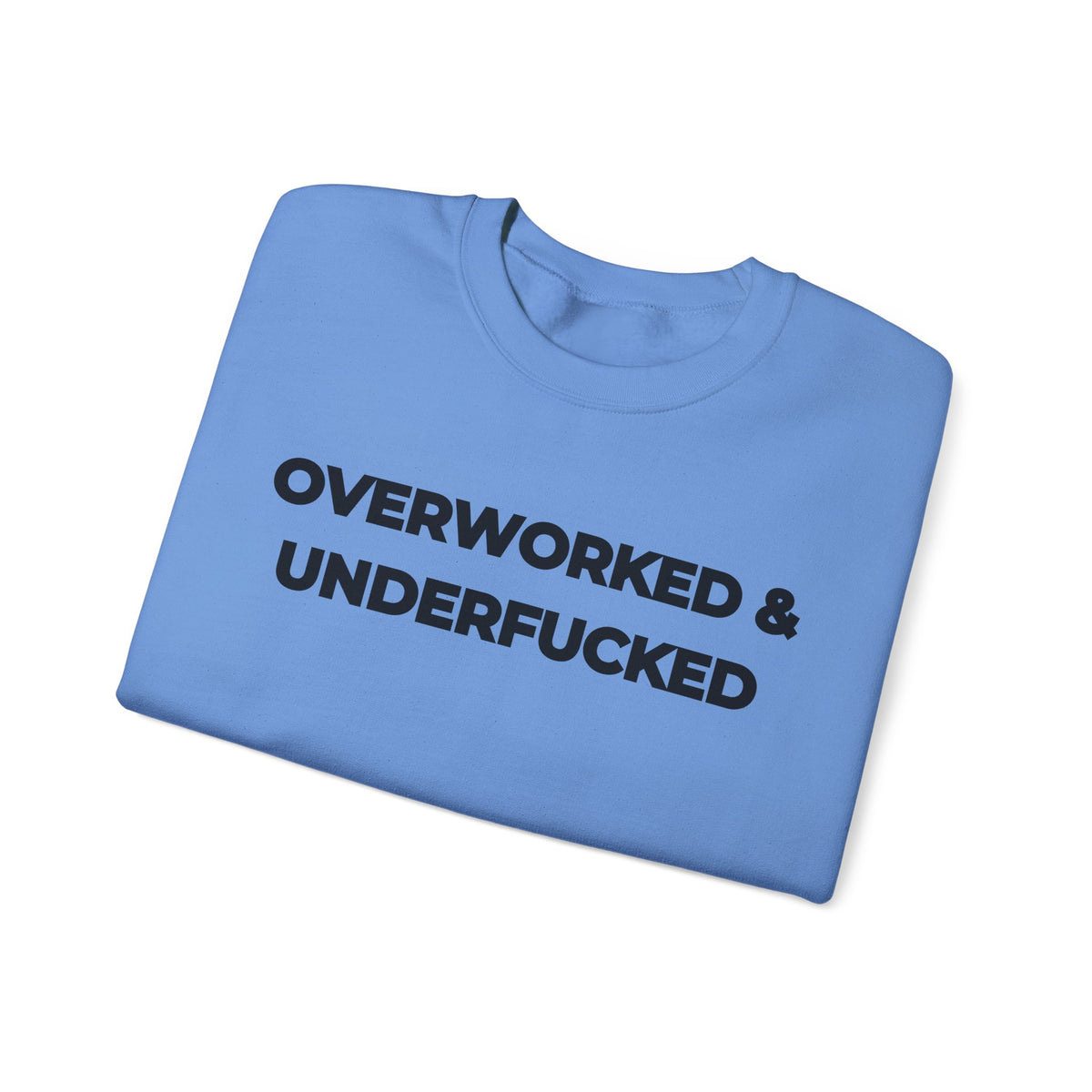 Overworked and Underfucked Uk Crewneck Sweatshirt