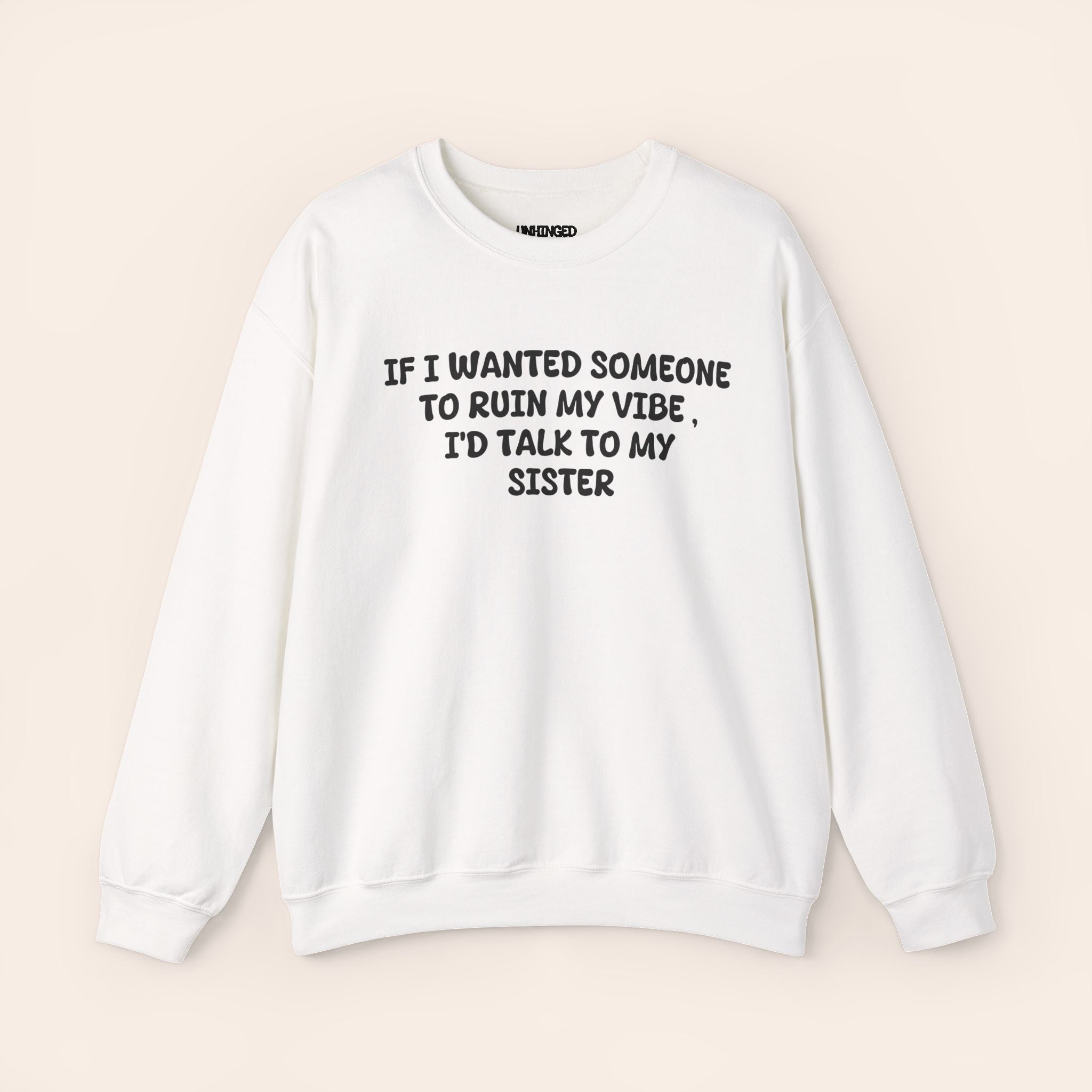 Ruin My Vibe (Sister) Sweatshirt