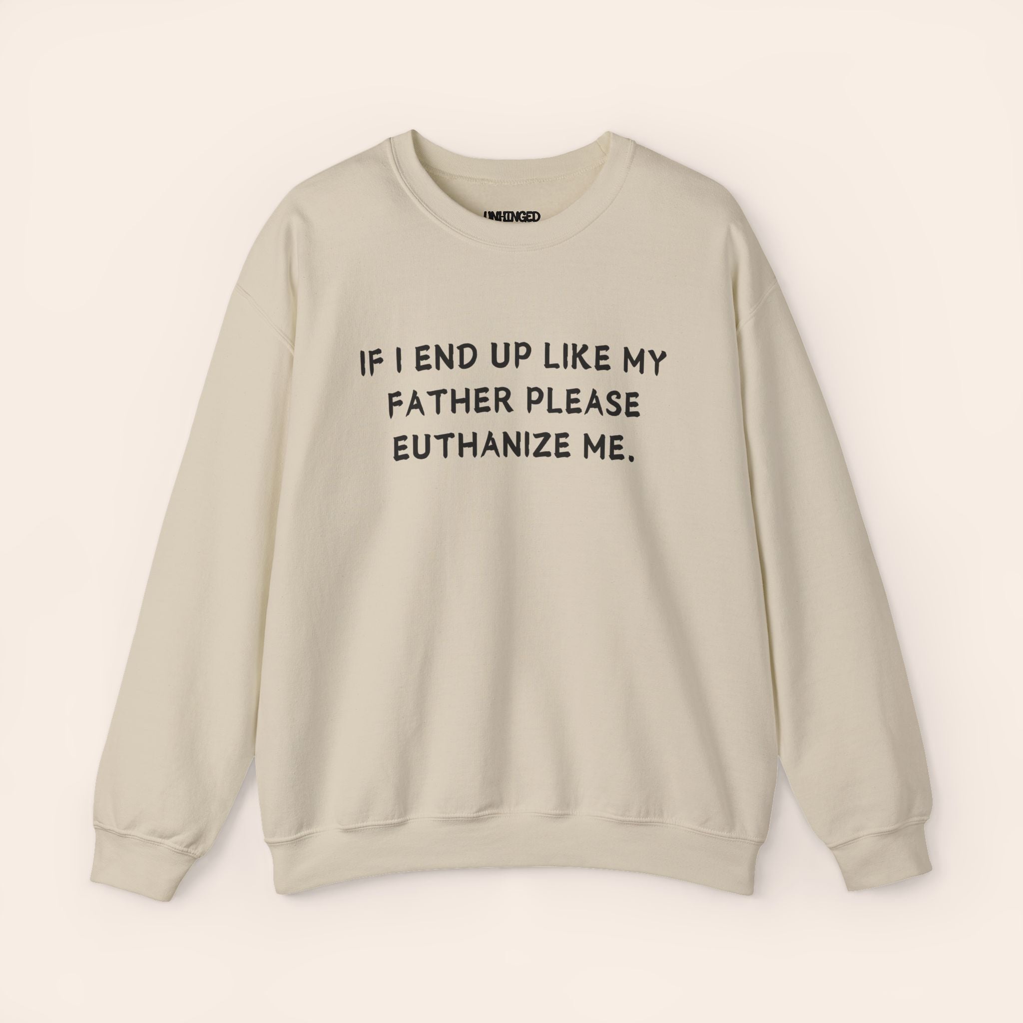 Euthanize Me Father Sweatshirt