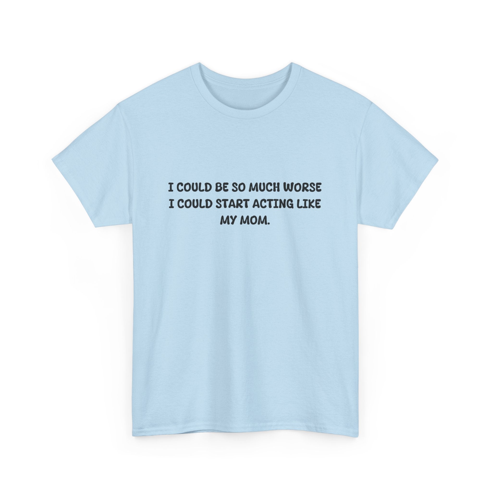 Acting Like My Mom T-shirt