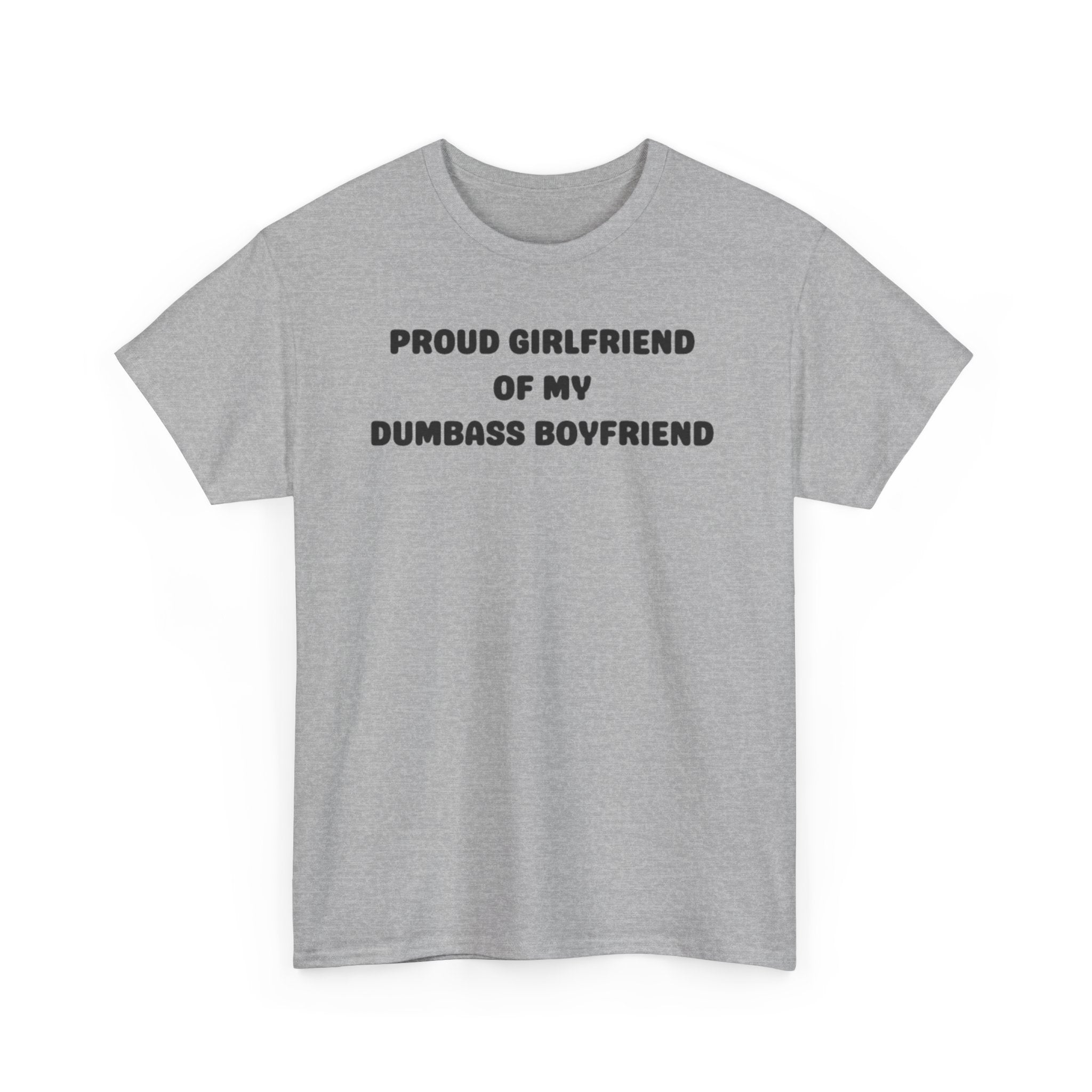 Proud Girlfriend of My Dumbass Boyfriend T-shirt