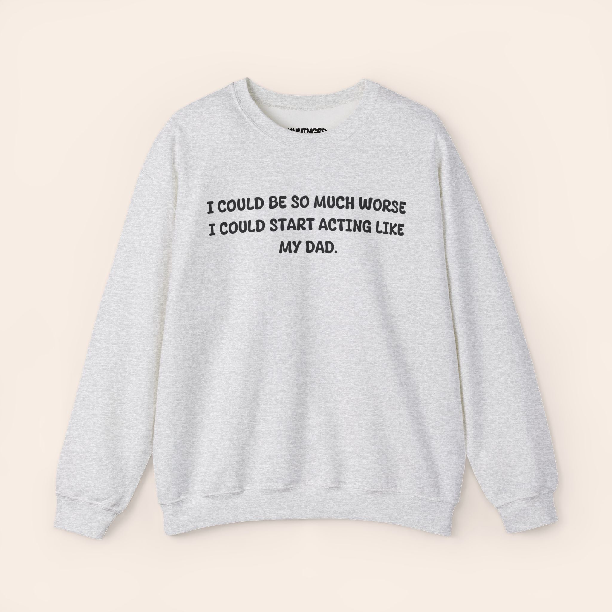 Acting Like My Dad Sweatshirt