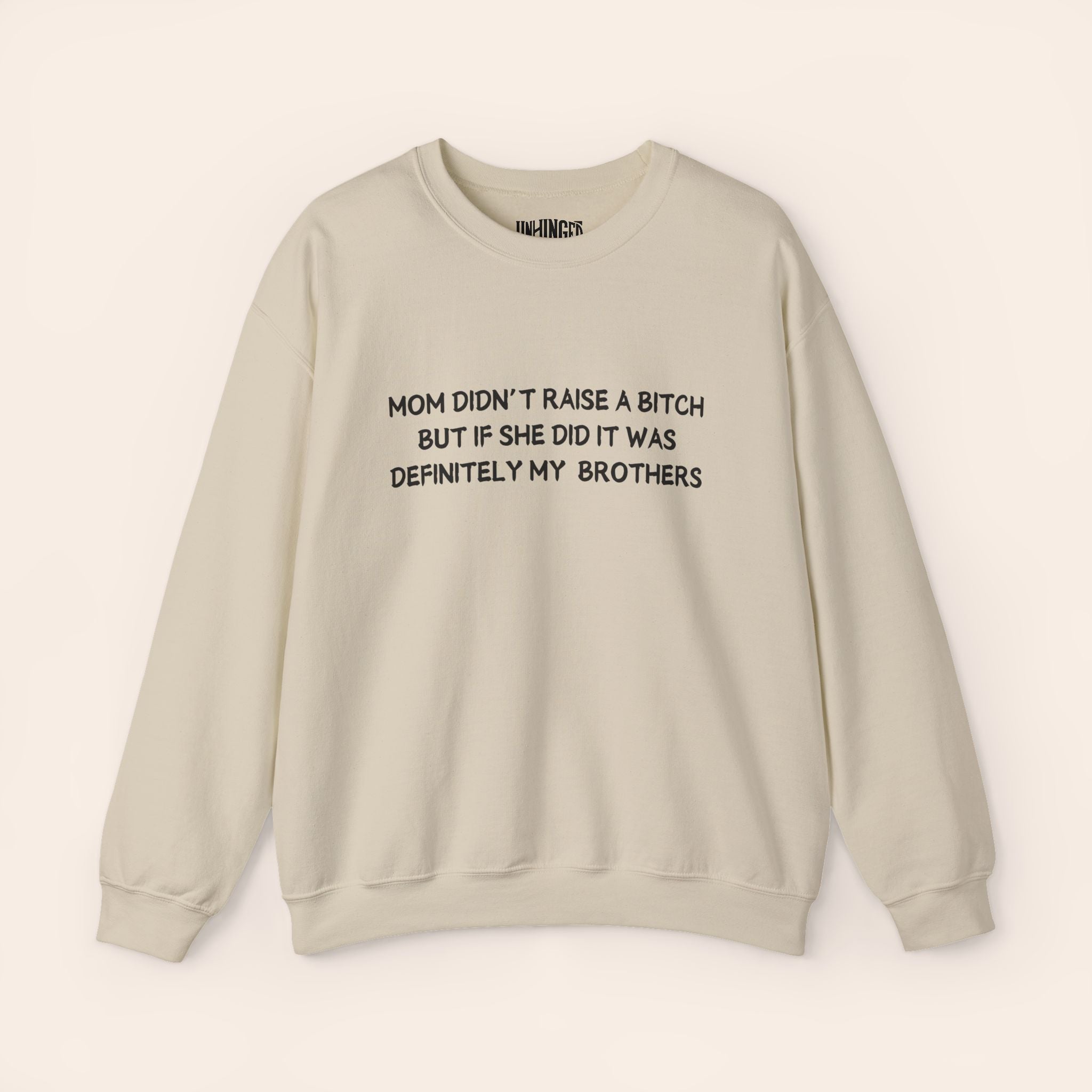 Mom Didn't Raise a Bitch (Brothers) Crewneck Sweatshirt
