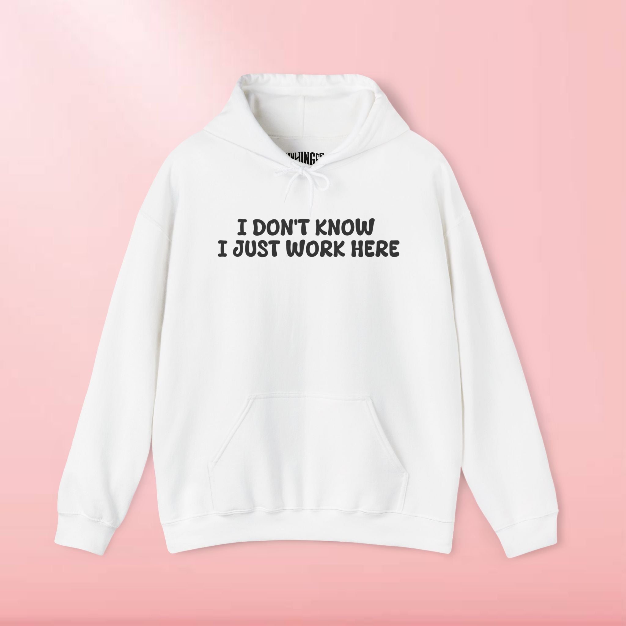 I Don't Know I Just Work Here Hoodie