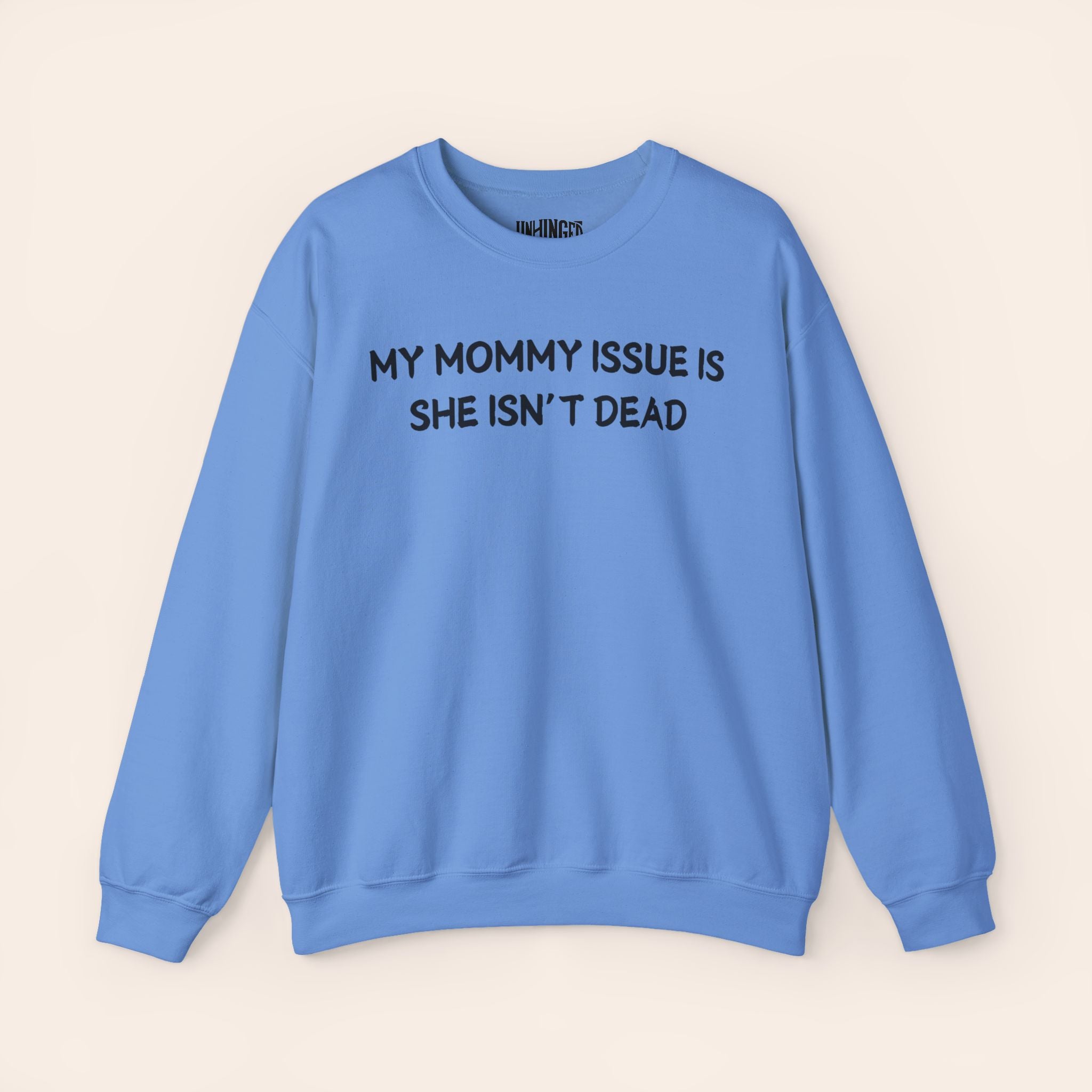 My Mommy Issue Is She Isn't Dead Crewneck Sweatshirt