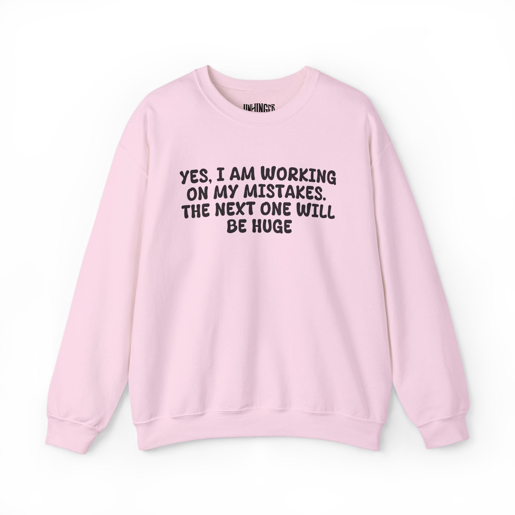 Next Mistake Will Be Huge Sweatshirt