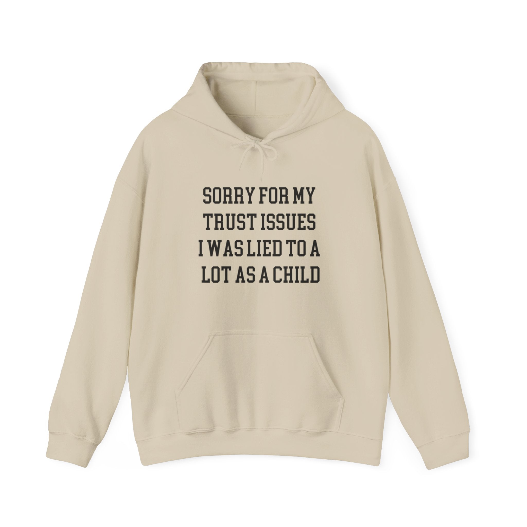 Sorry for My Trust Issuesâ Hoodie