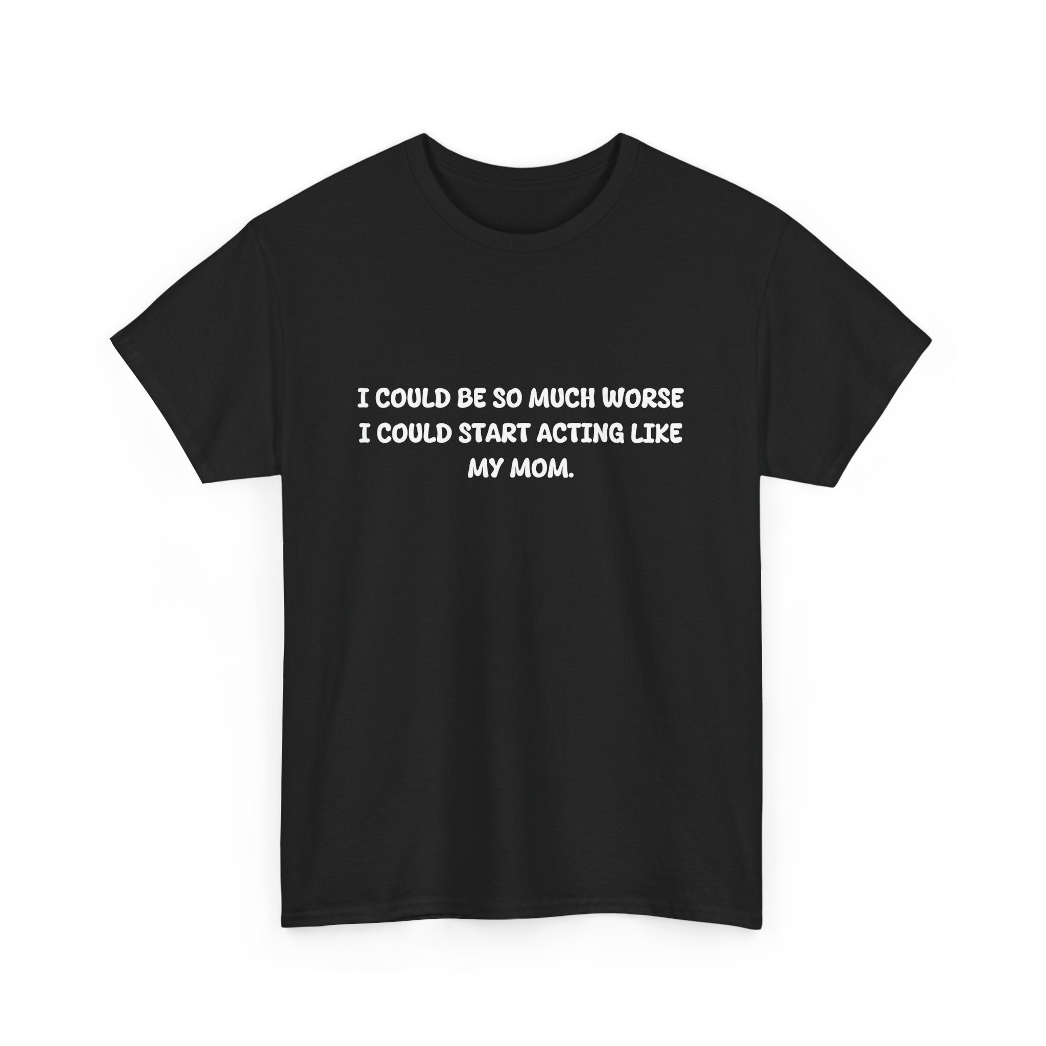 Acting Like My Mom T-shirt