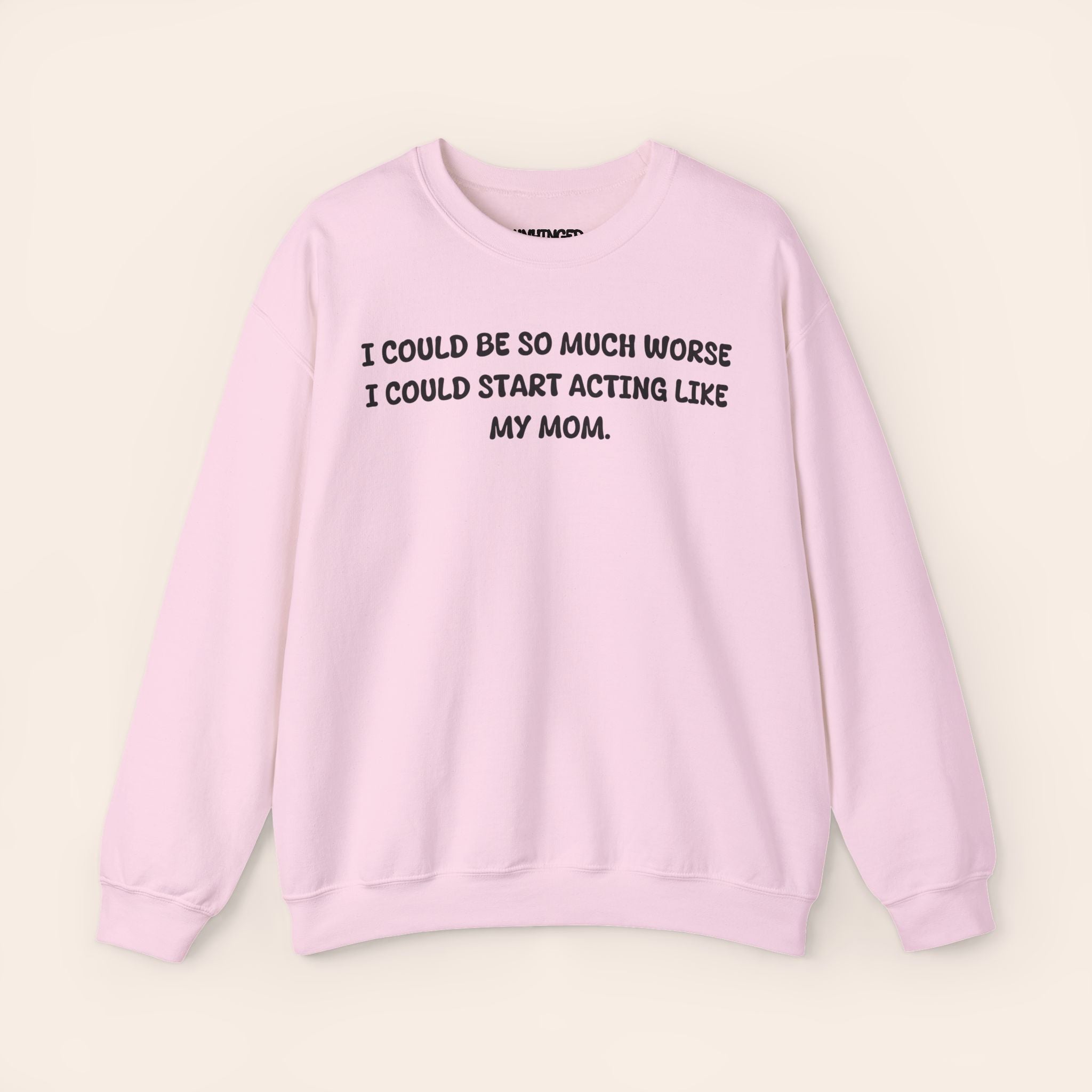 Acting like My Mom Sweatshirt