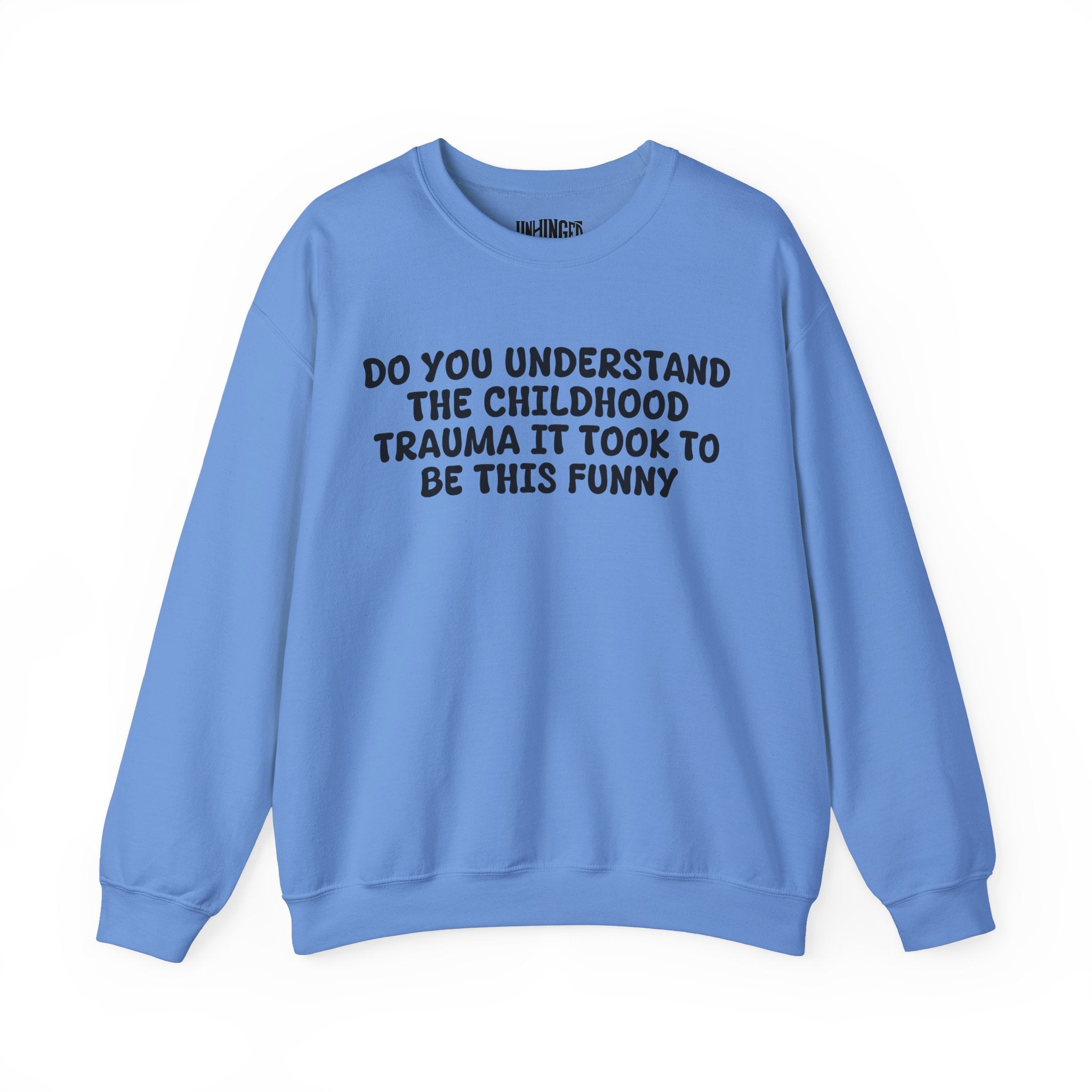 Do you understand the Childhood Trauma Sweatshirt