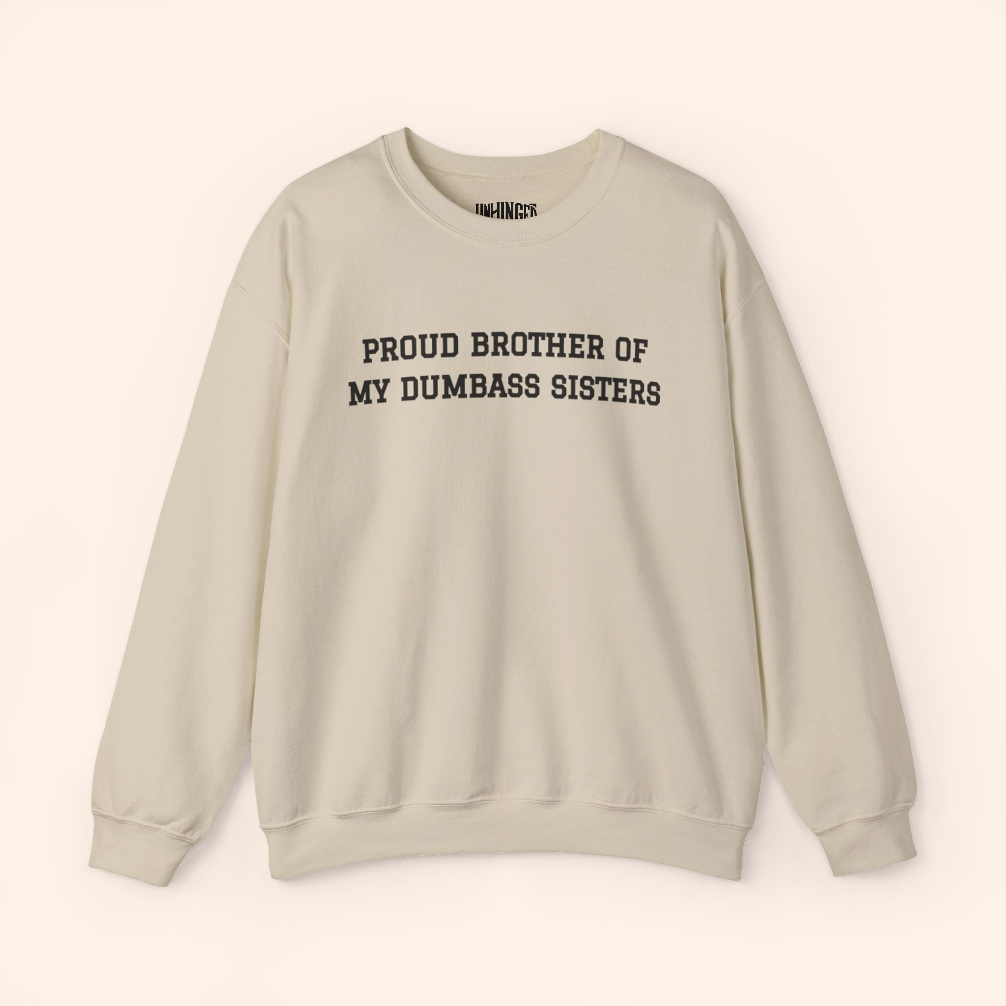 Proud Brother of My Dumbass Sisters™ Crewneck Sweatshirt