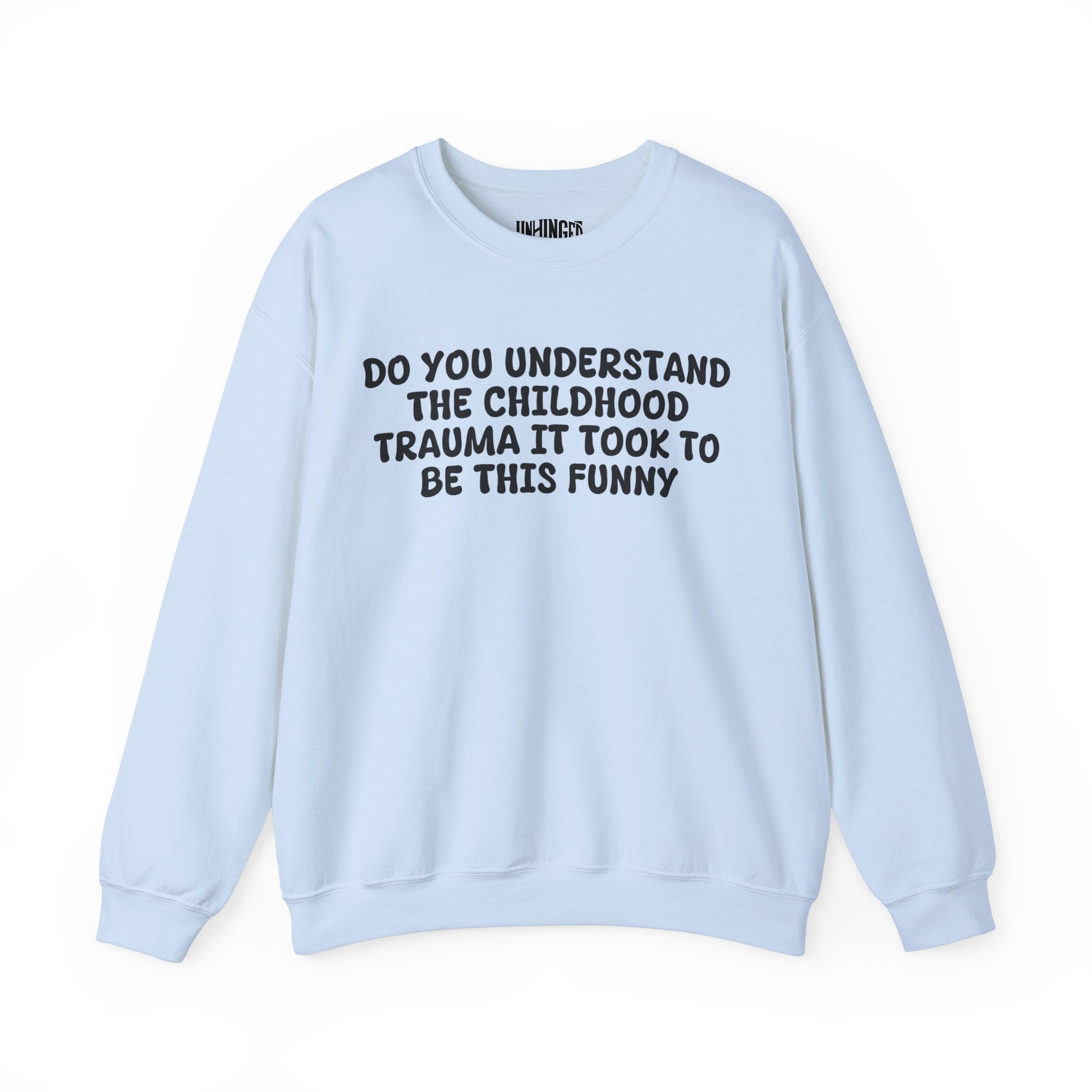 Do you understand the Childhood Trauma Sweatshirt