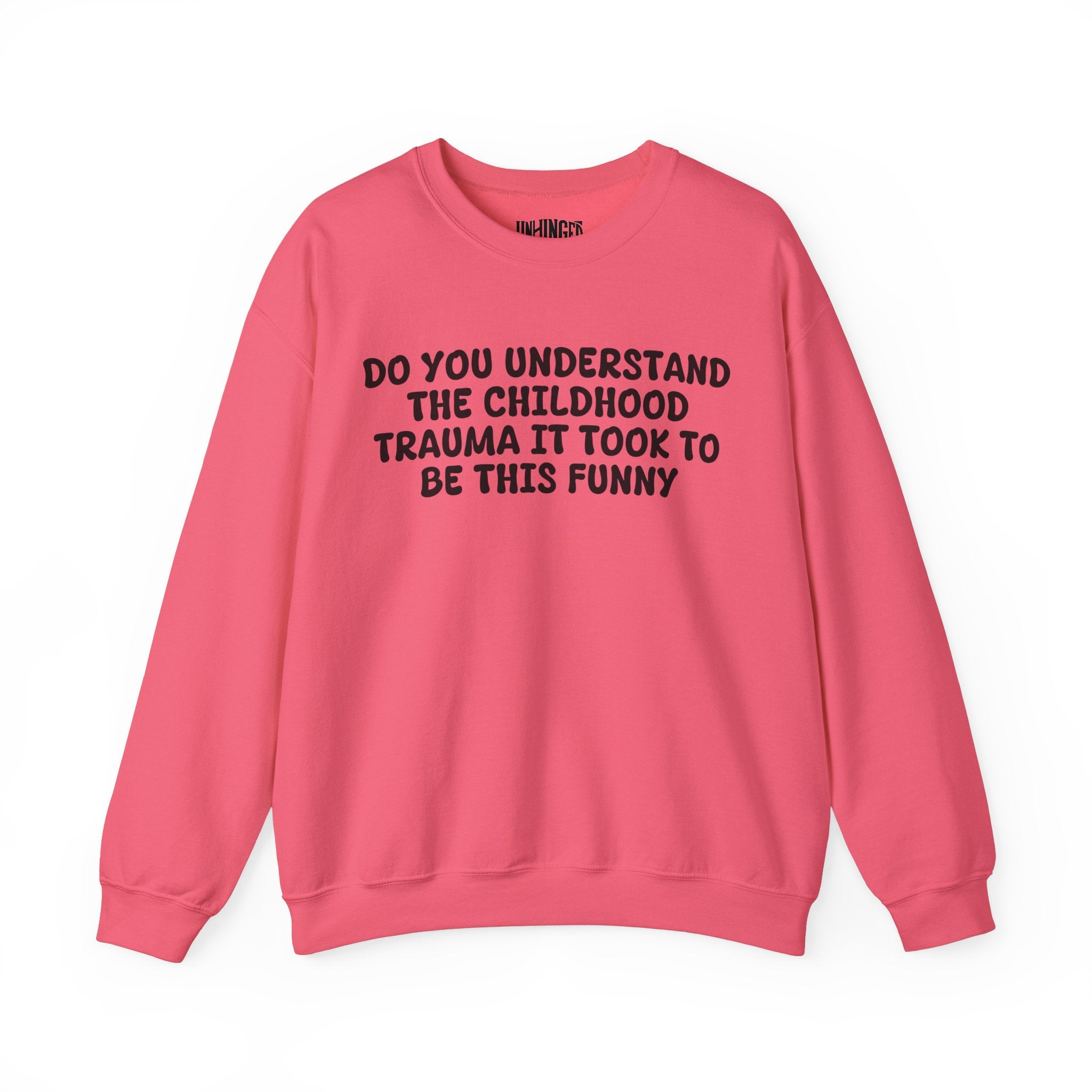 Do you understand the Childhood Trauma Sweatshirt