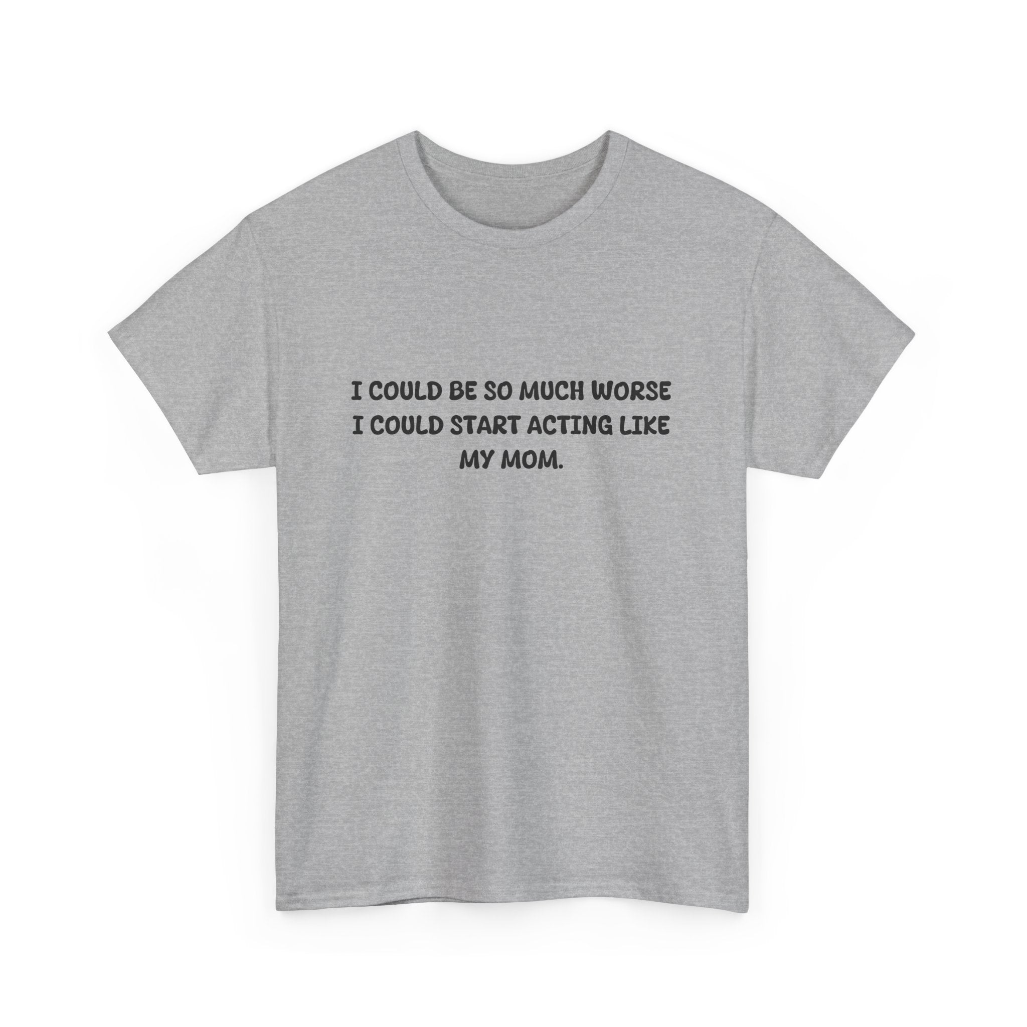 Acting Like My Mom T-shirt