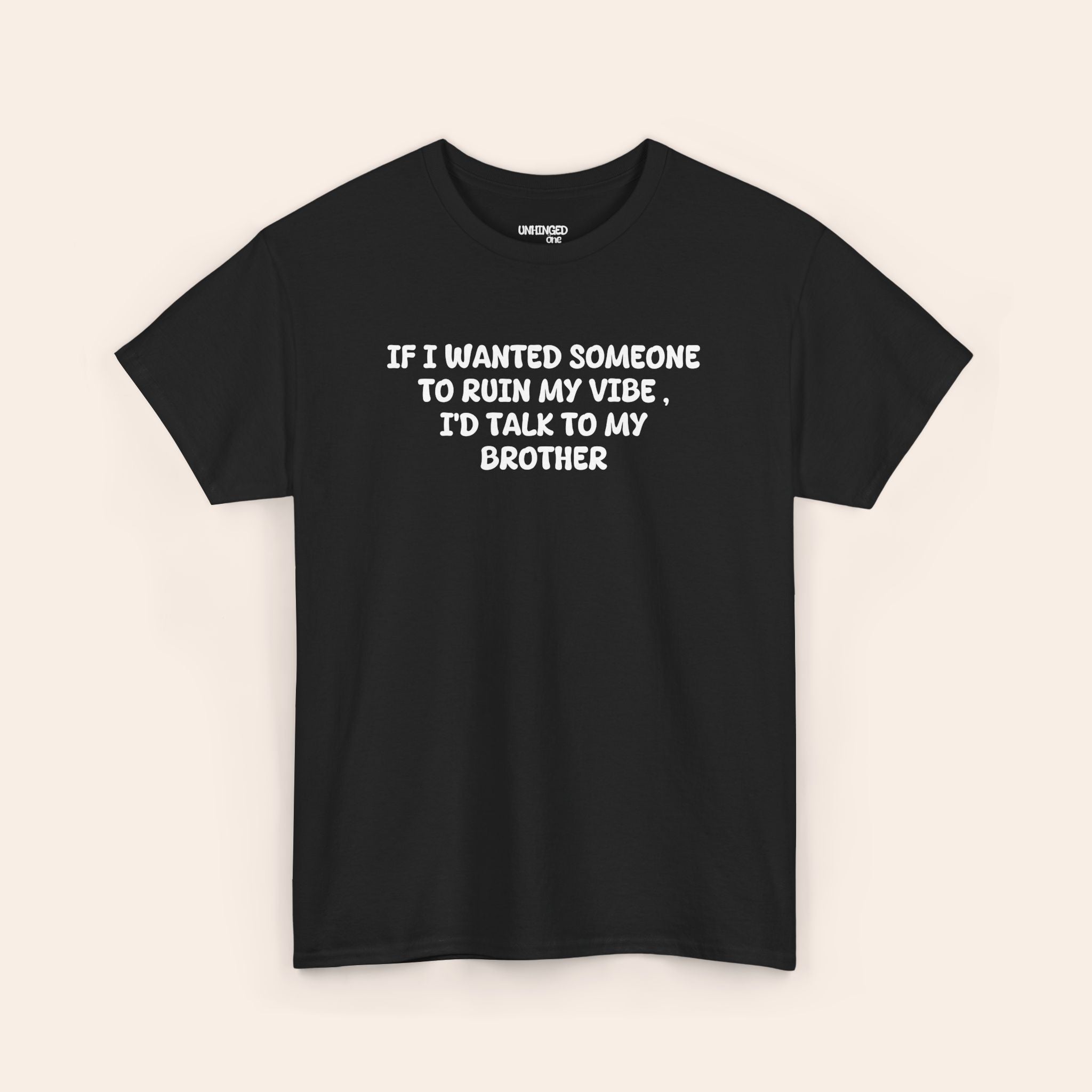 Ruin My Vibe Brother T-shirt