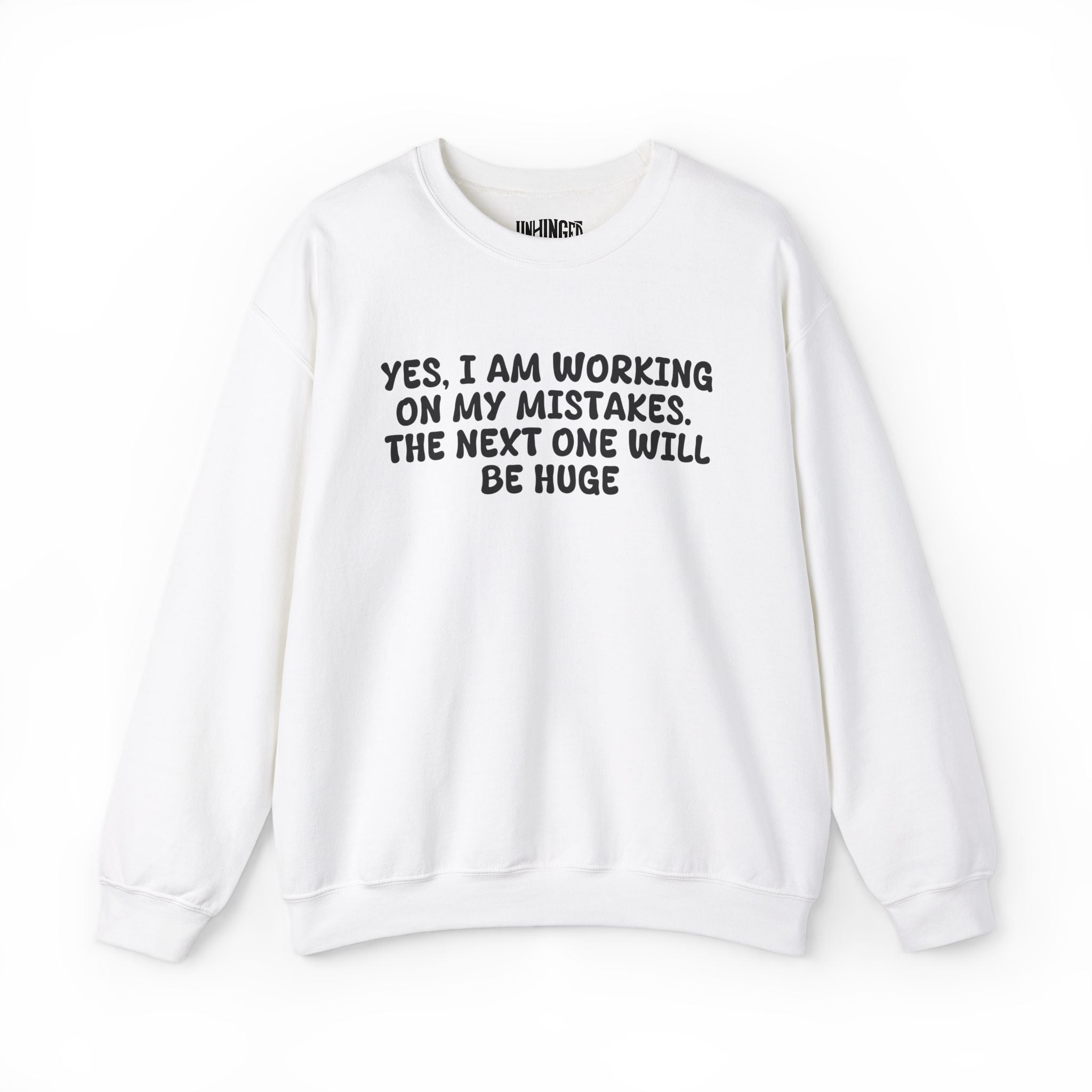 Next Mistake Will Be Huge Sweatshirt