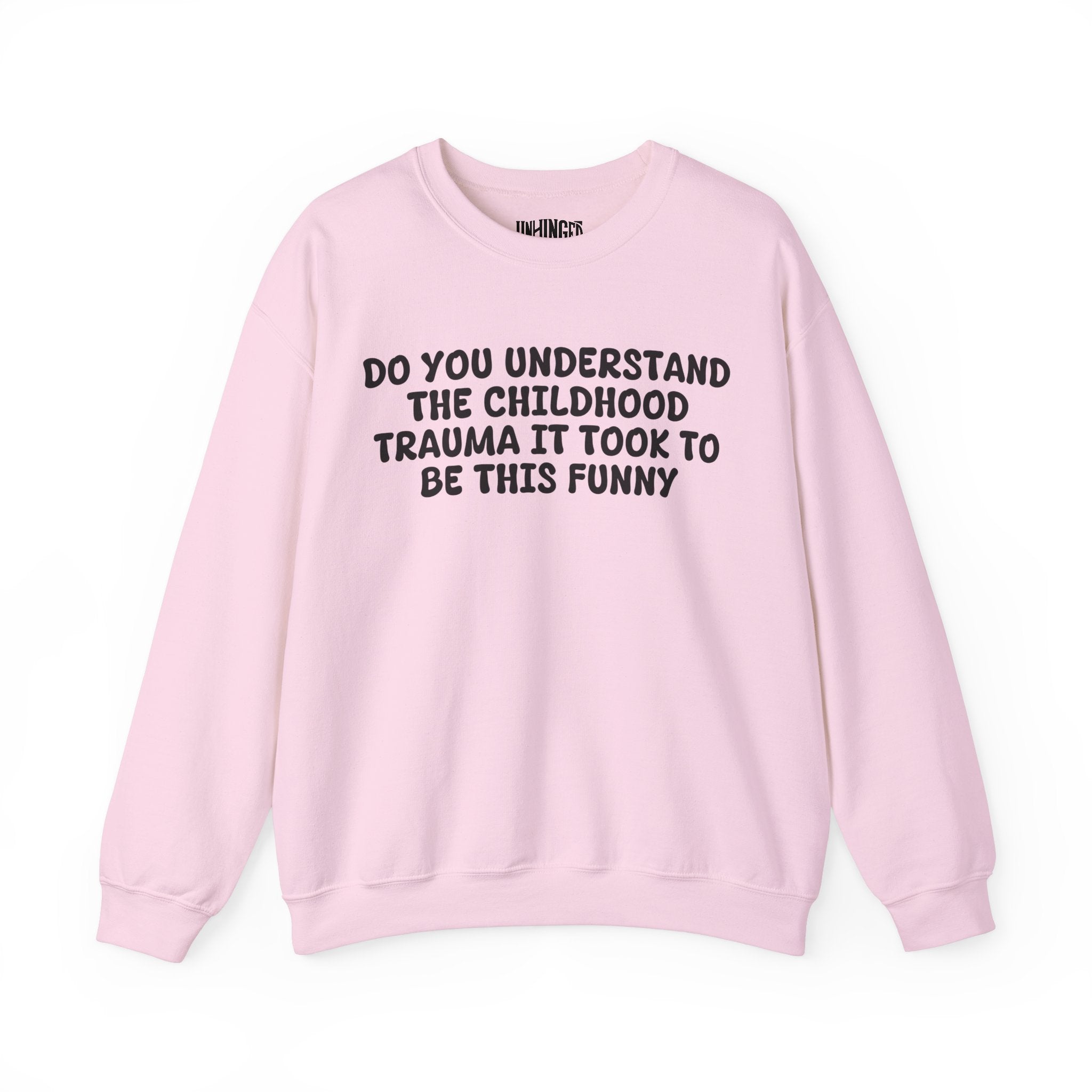 Do you understand the Childhood Trauma Sweatshirt