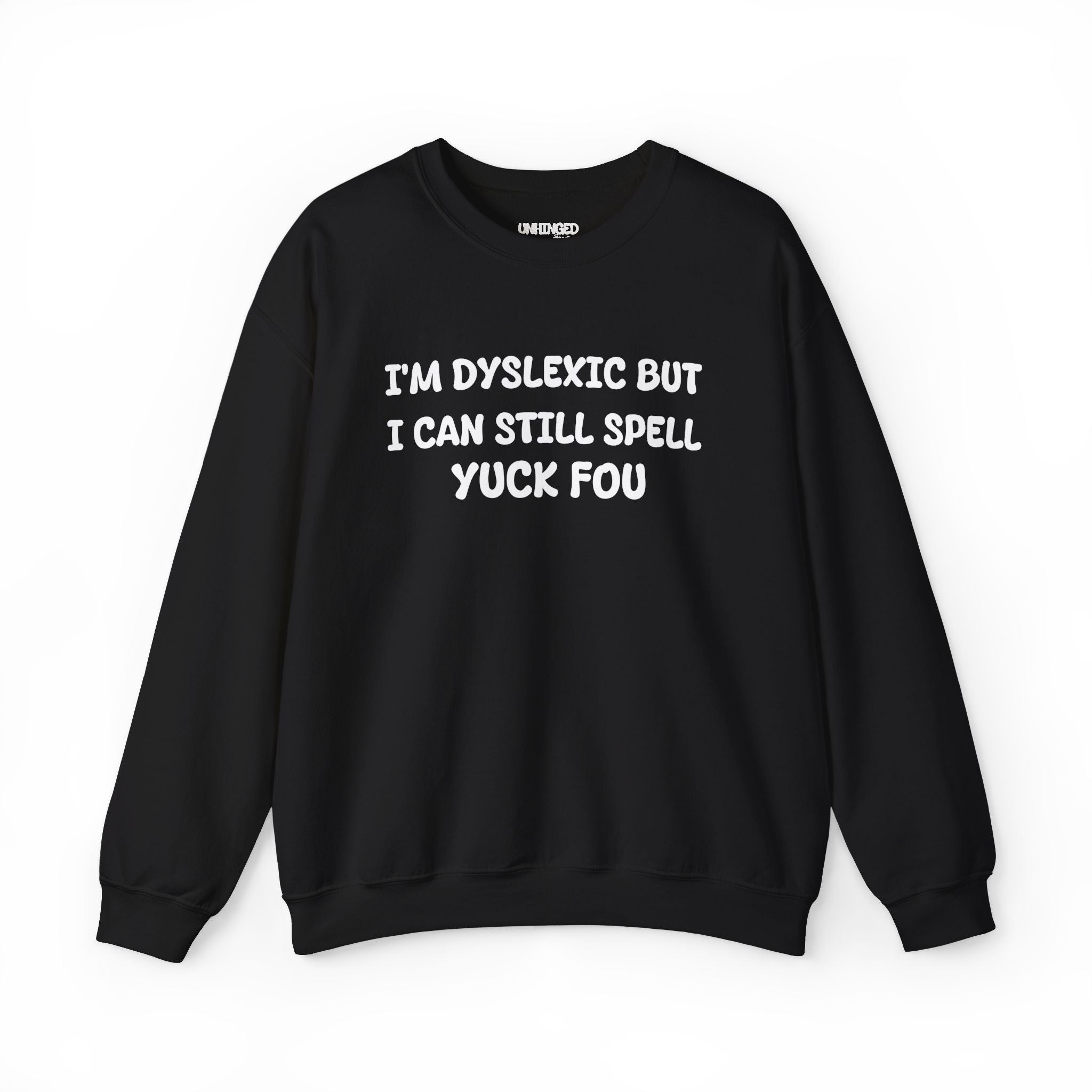 I'M Dyslexic Sweatshirt