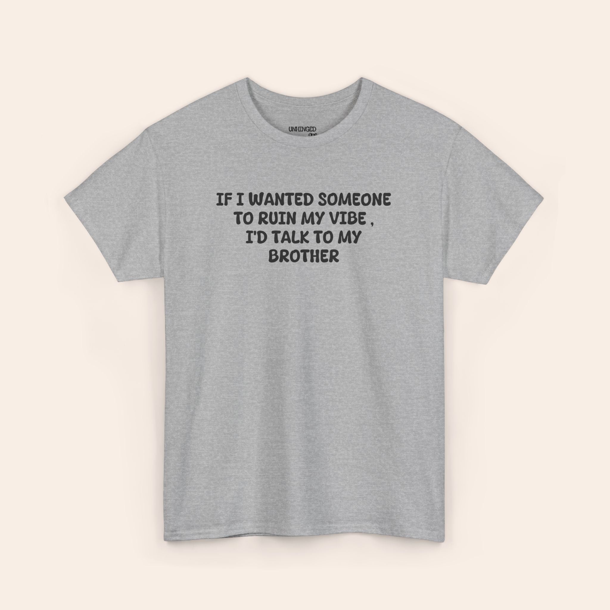 Ruin My Vibe Brother T-shirt