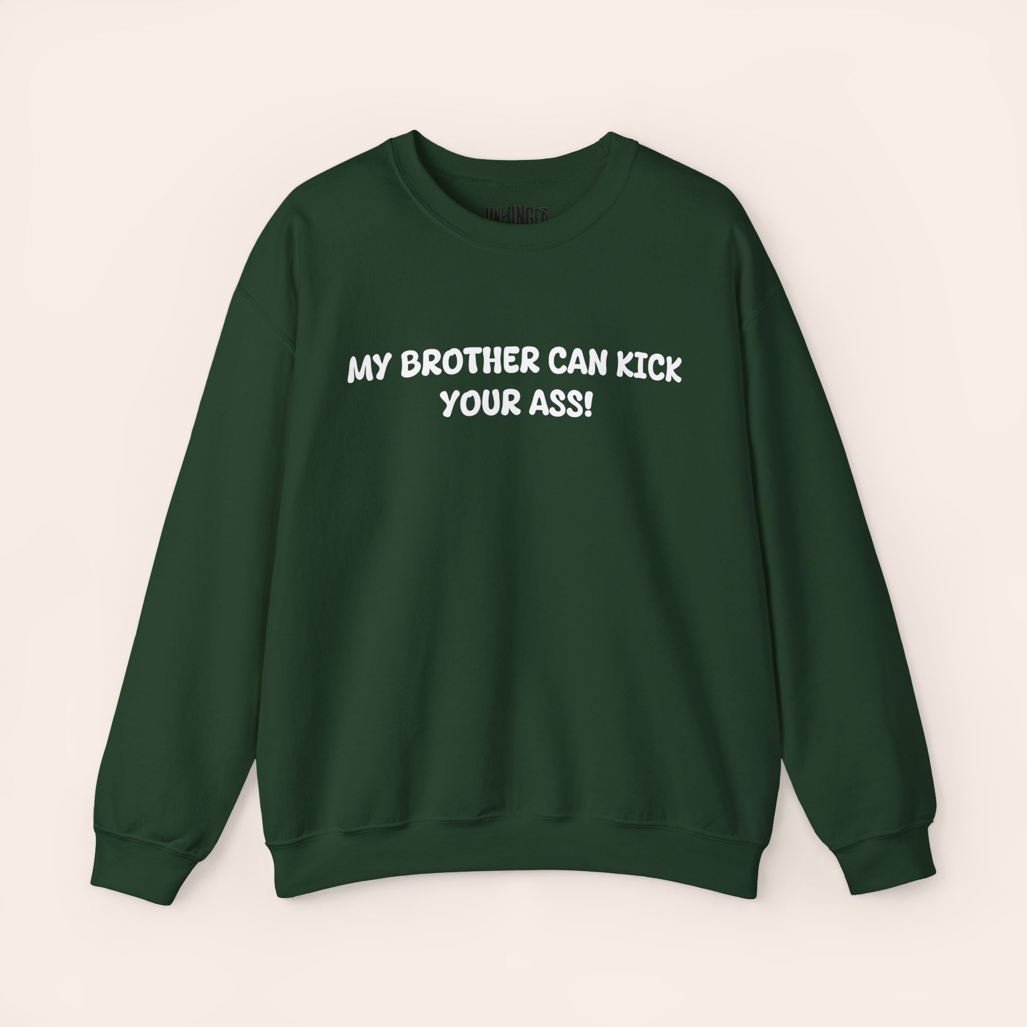 My Brother Can Kick Your Ass Sweatshirt