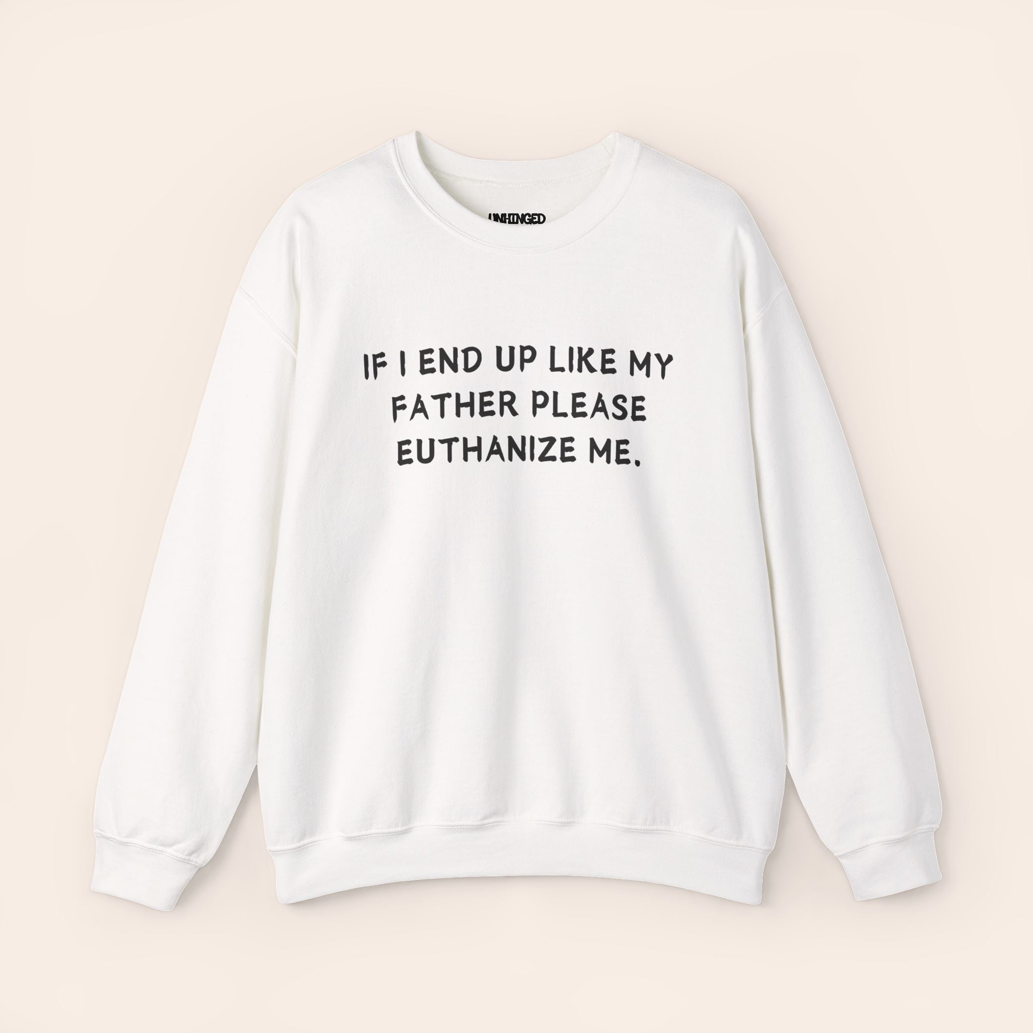 Euthanize Me Father Sweatshirt