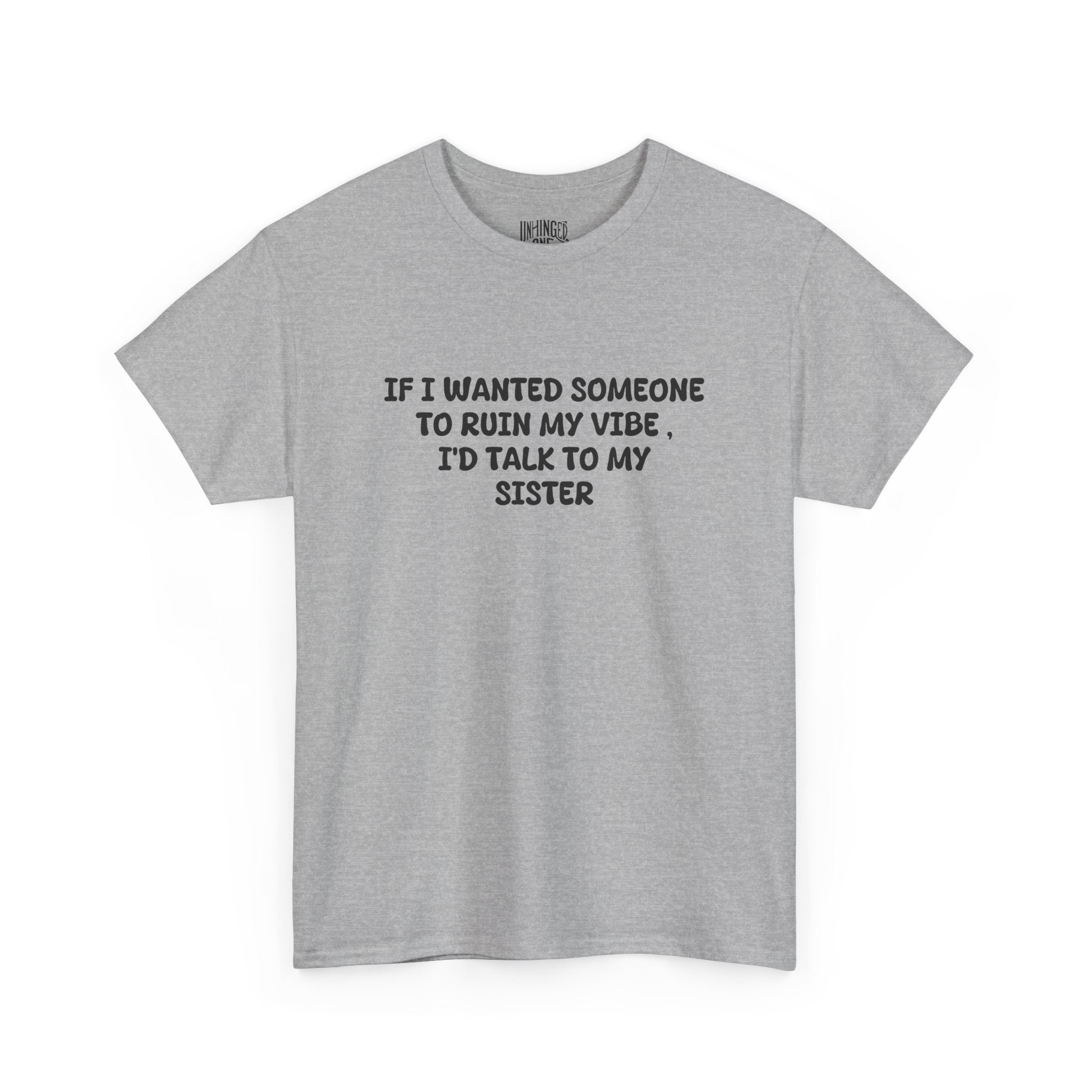 Ruin My Vibe Sister T-shirt