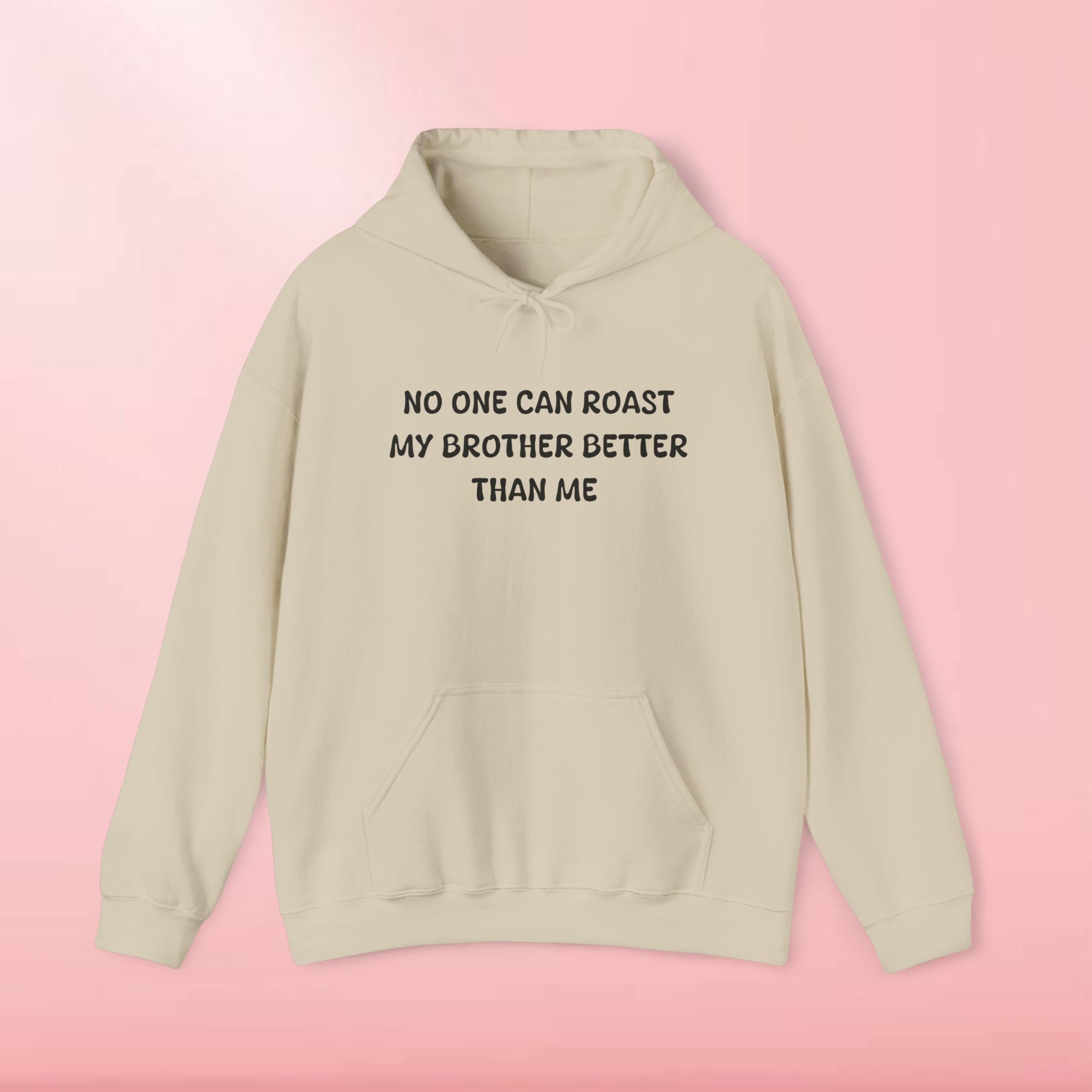No One Can Roast My Brother Better Than Me Hoodie