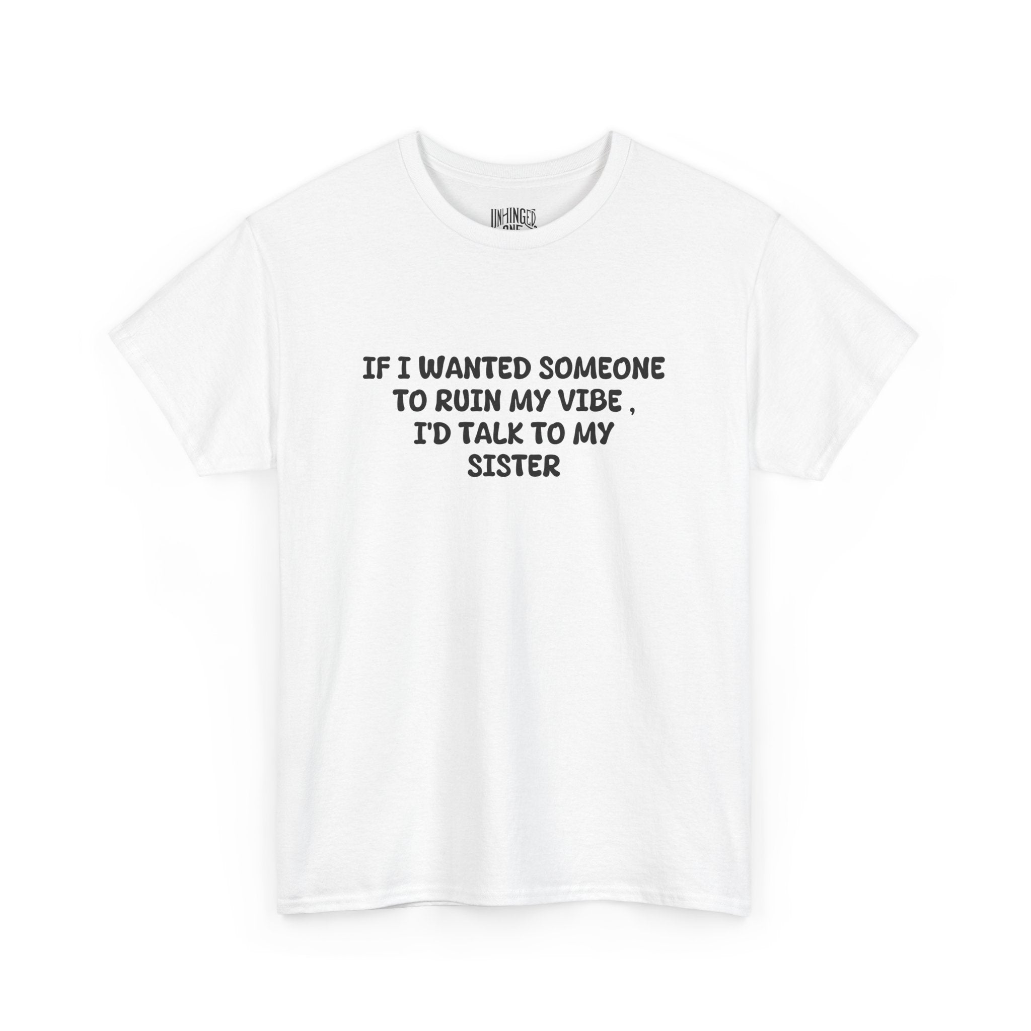 Ruin My Vibe Sister T-shirt