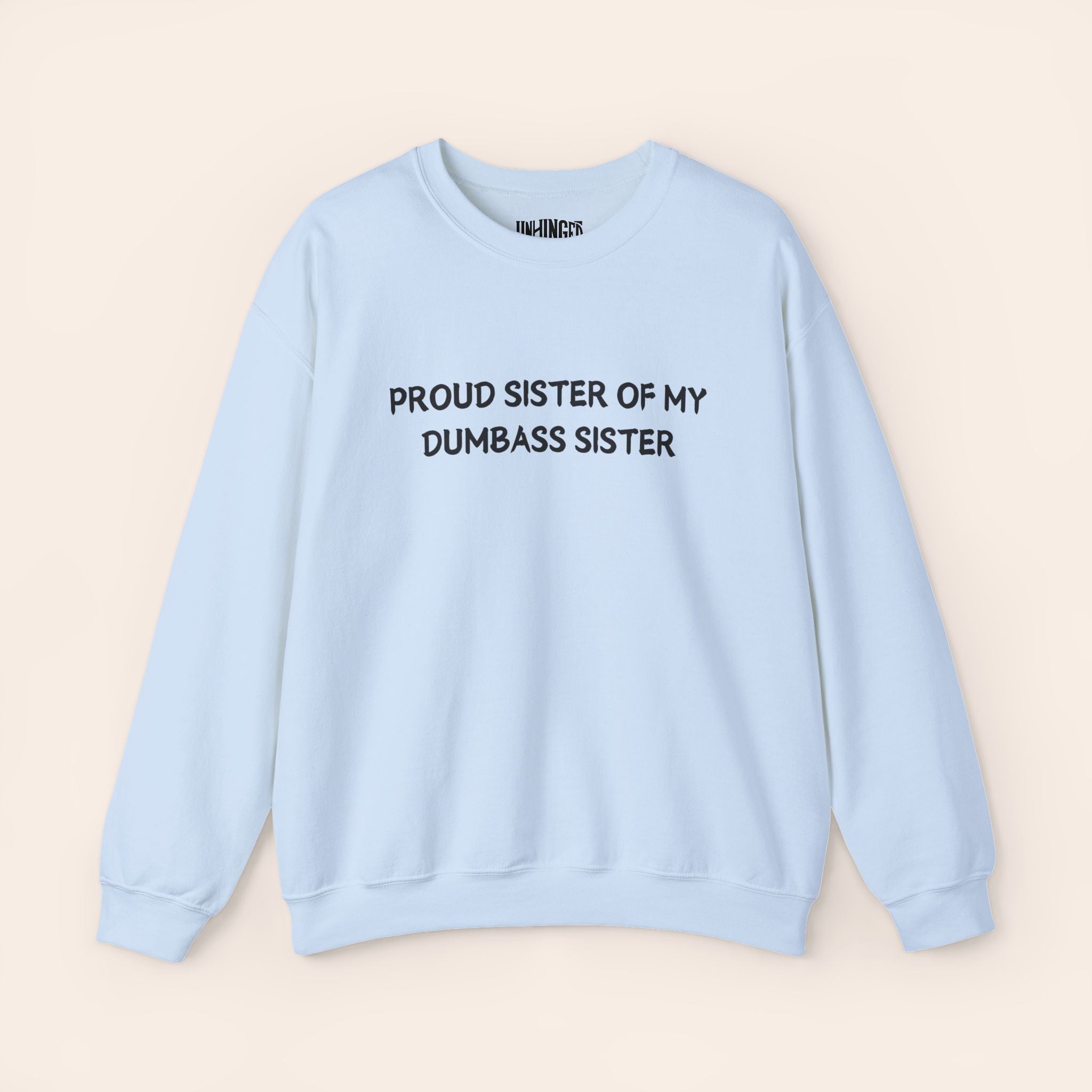 Proud Sister of My Dumbass Sister Sweatshirt