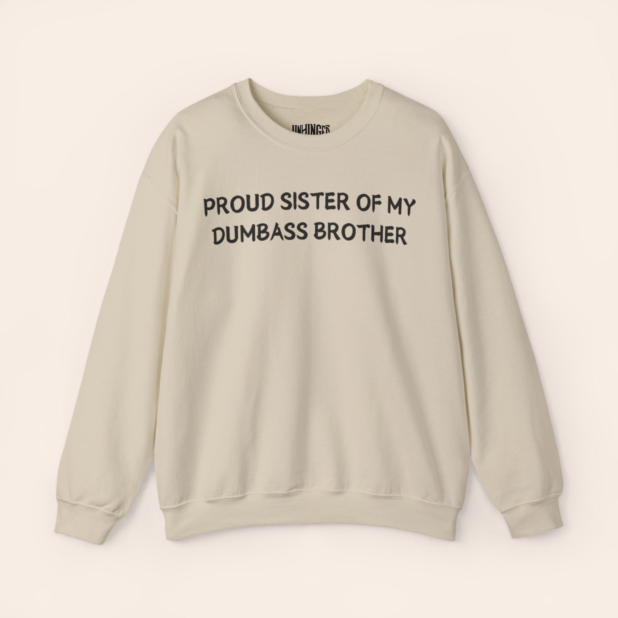 Proud Sister of My Dumbass Brother Sweatshirt
