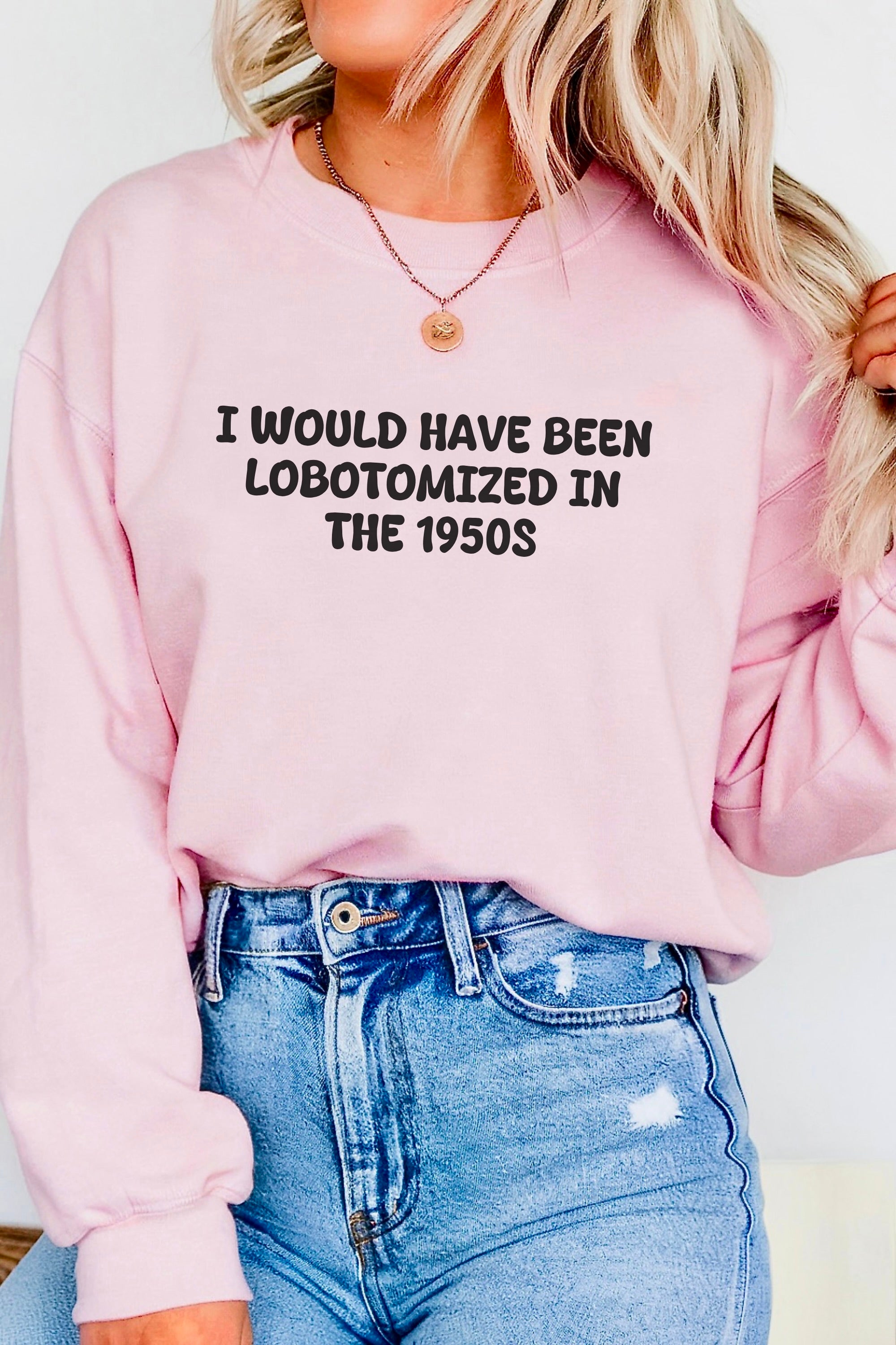 Lobotomized in the 1950s Sweatshirt