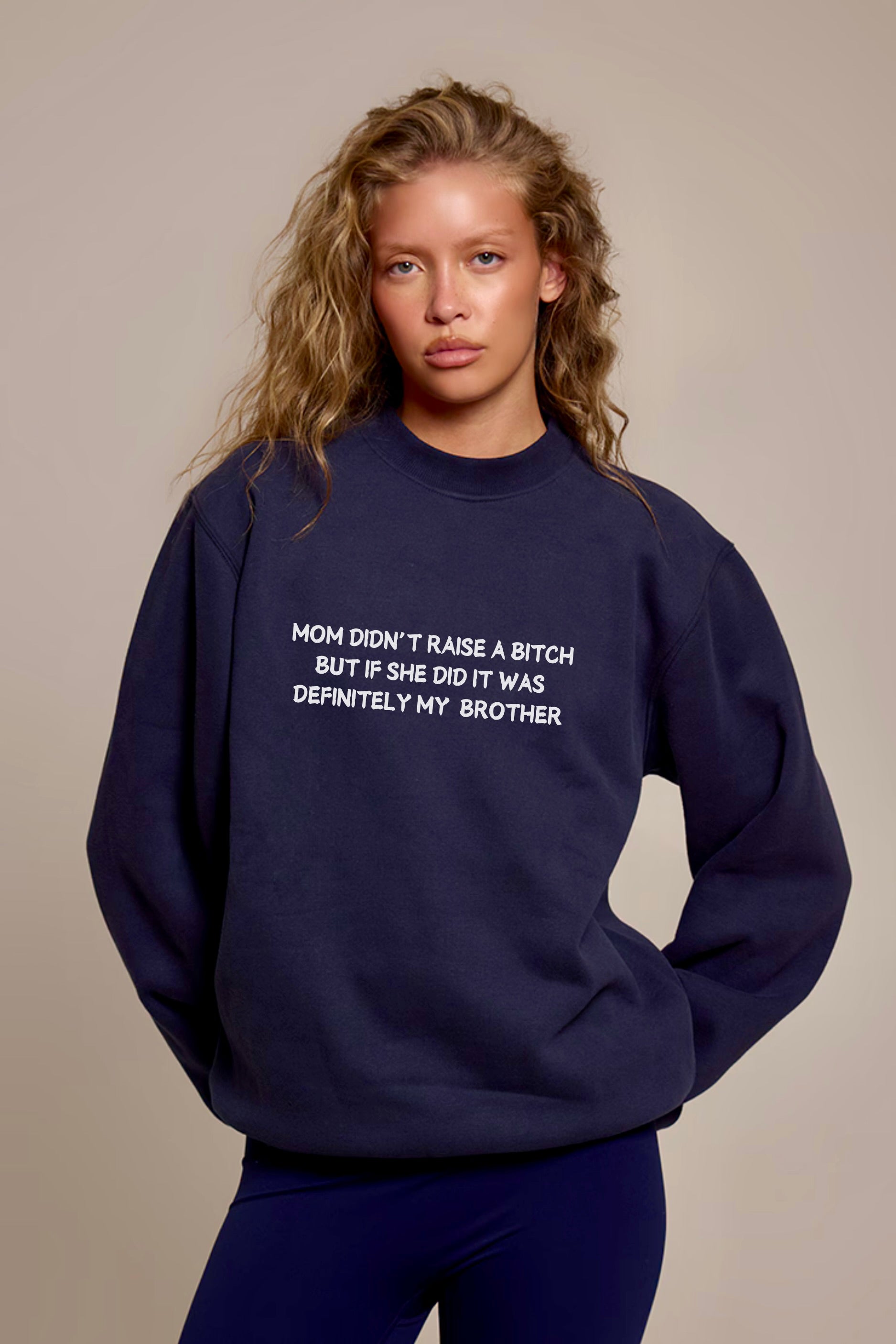Mom Didn't Raise a Bitch (Brother)Crewneck Sweatshirt