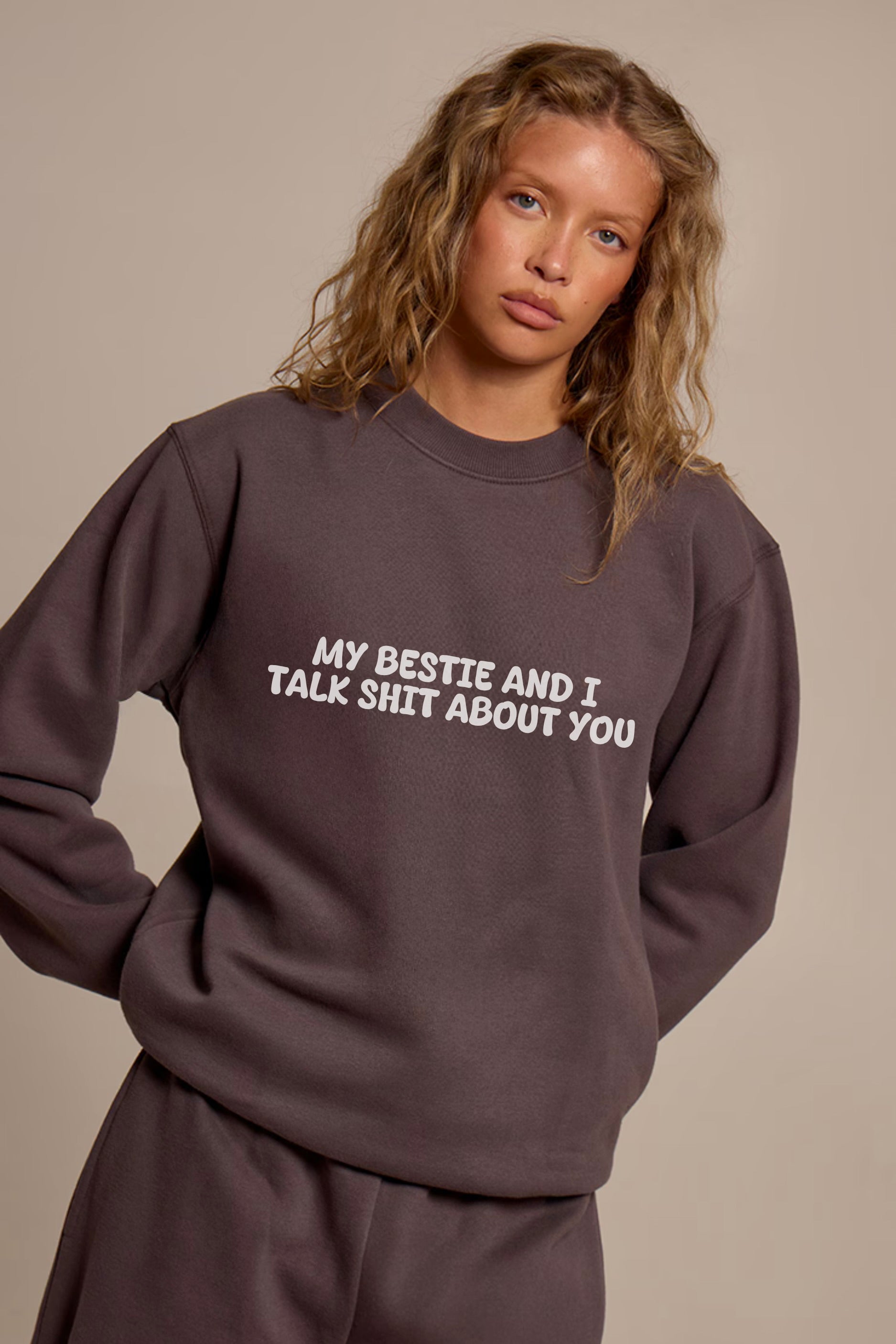 My Besties And I Talk Shit About you Sweatshirt