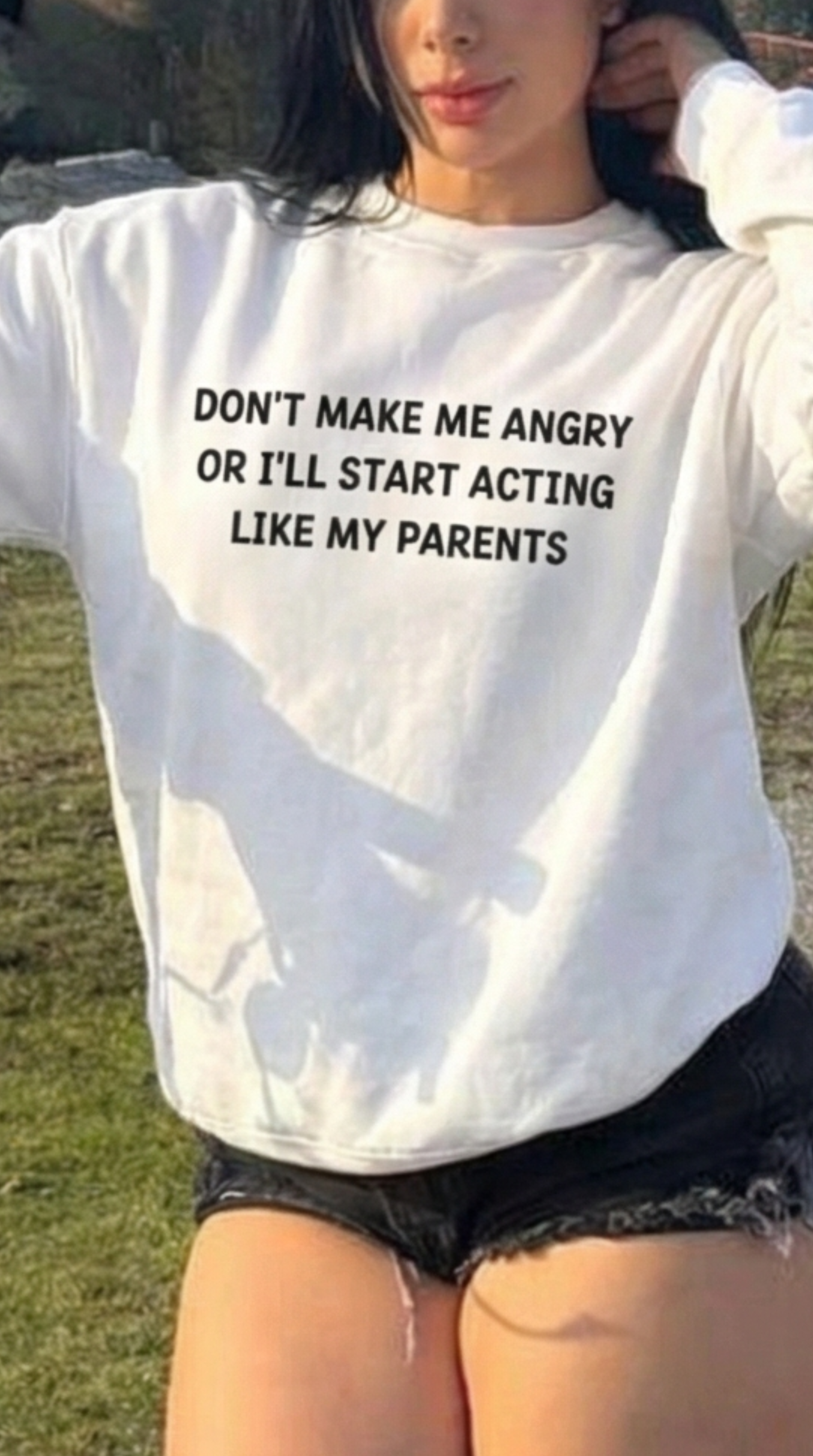 Don't Make Me Angry Or I'll Start Acting like My Parents Sweatshirt