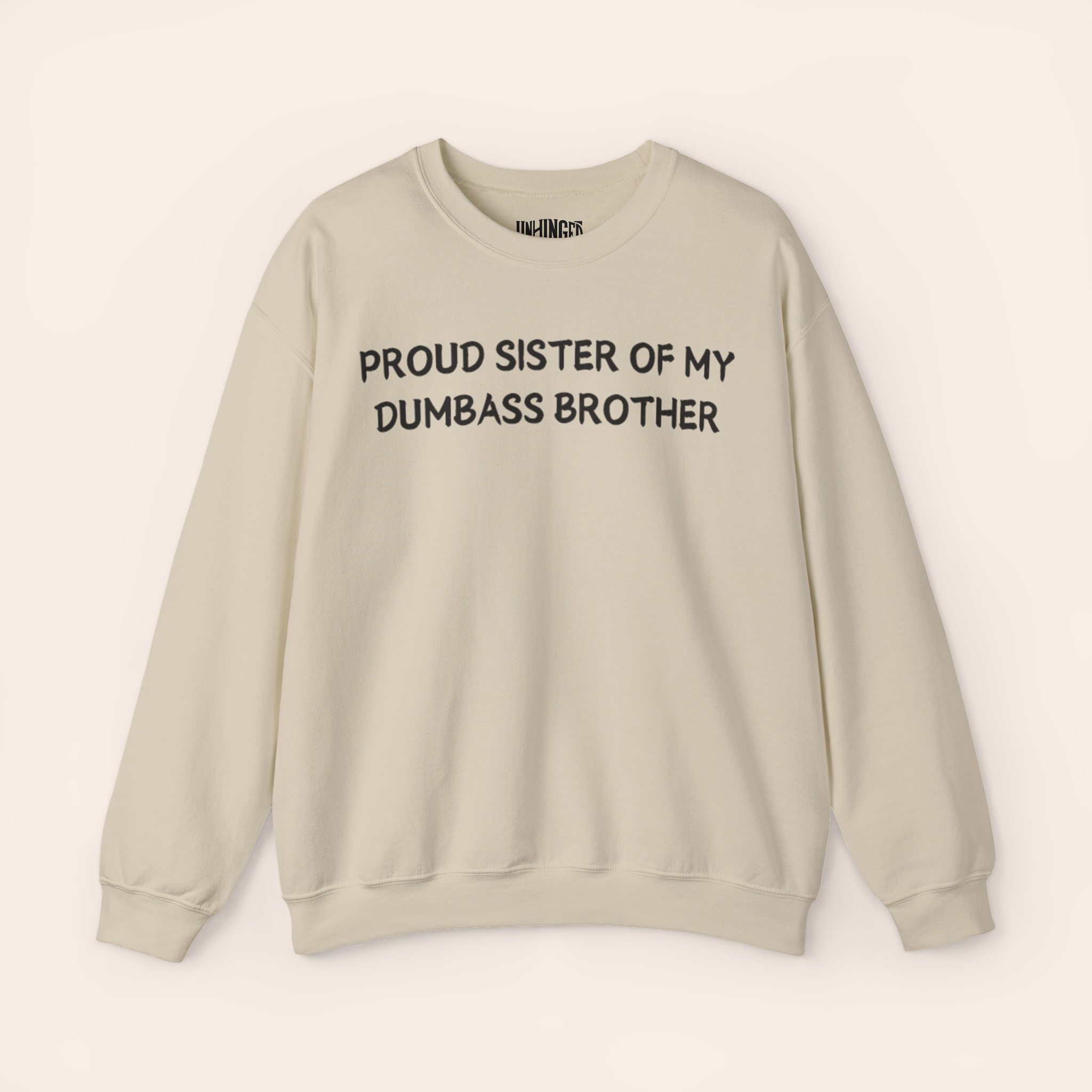 Proud Sister of My Dumbass Brother Sweatshirt