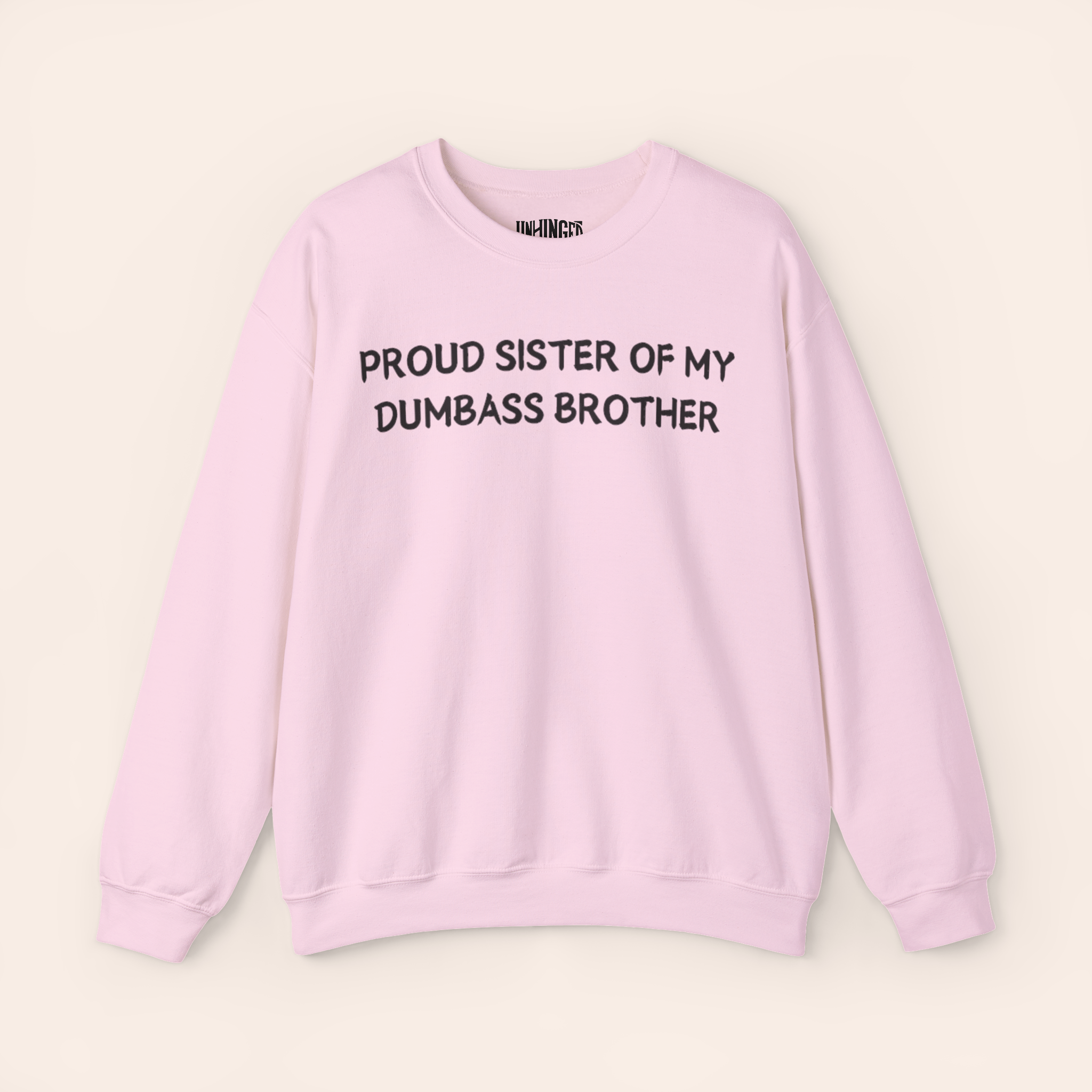 Proud Sister of My Dumbass Brother Sweatshirt