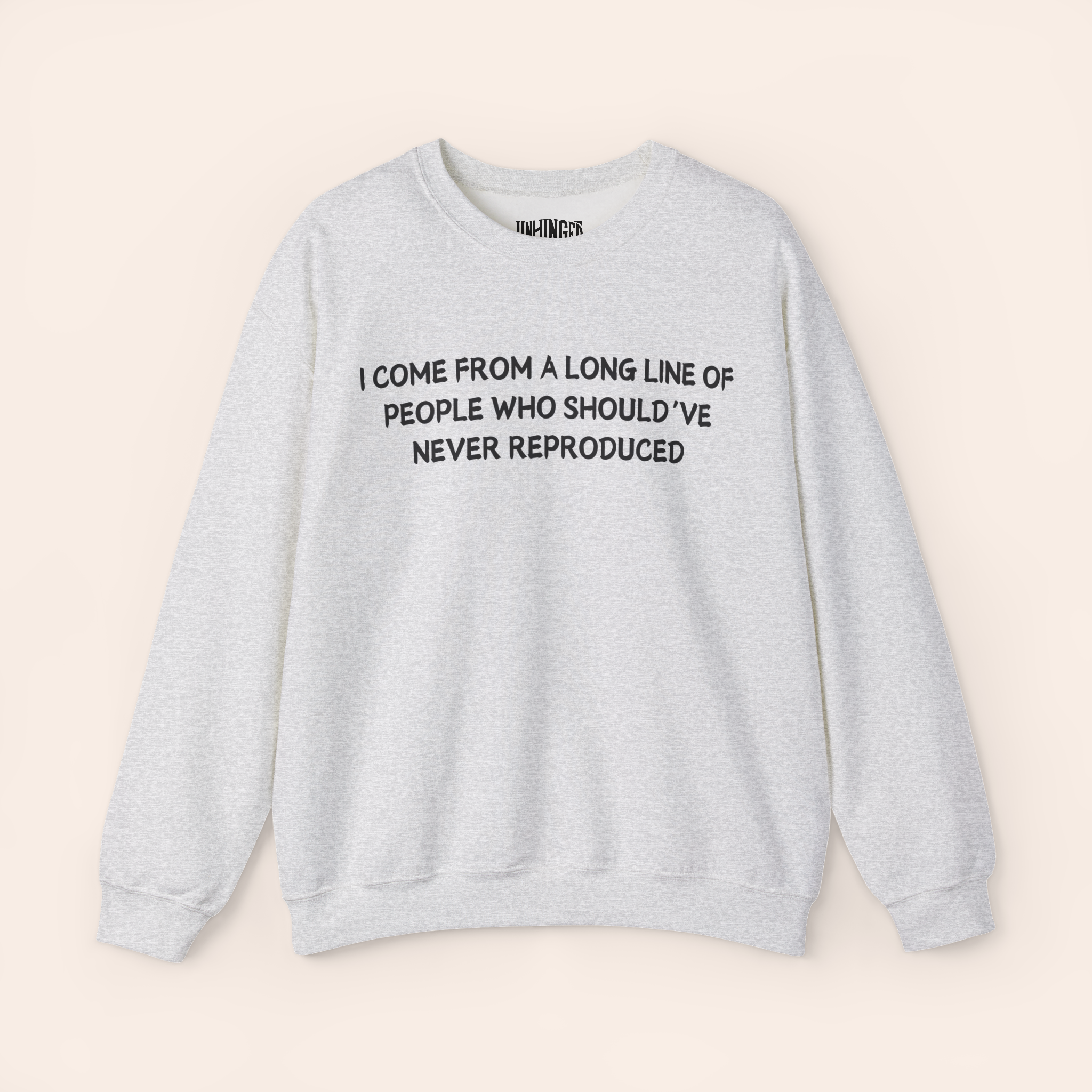 Should've Never Reproduced Sweatshirt