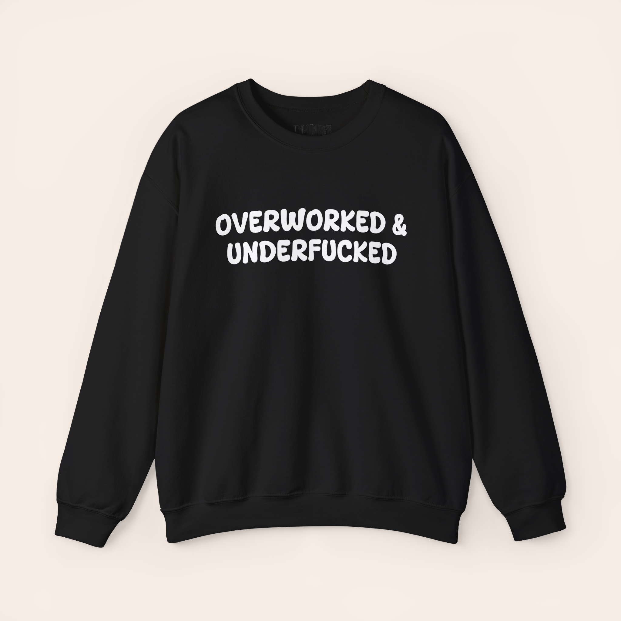 Overworked and Underfucked Sweatshirt