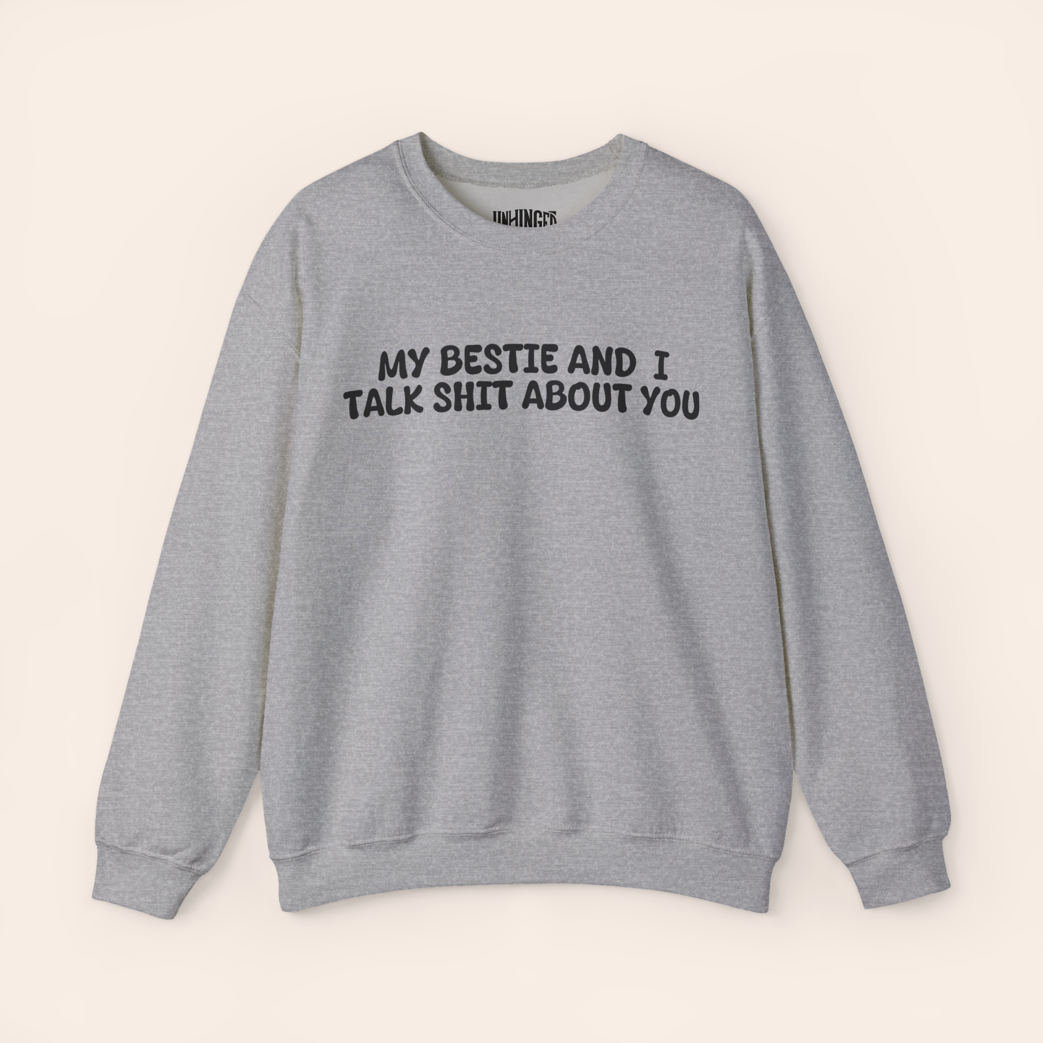 My Bestie And I Talk Shit About you Sweatshirt