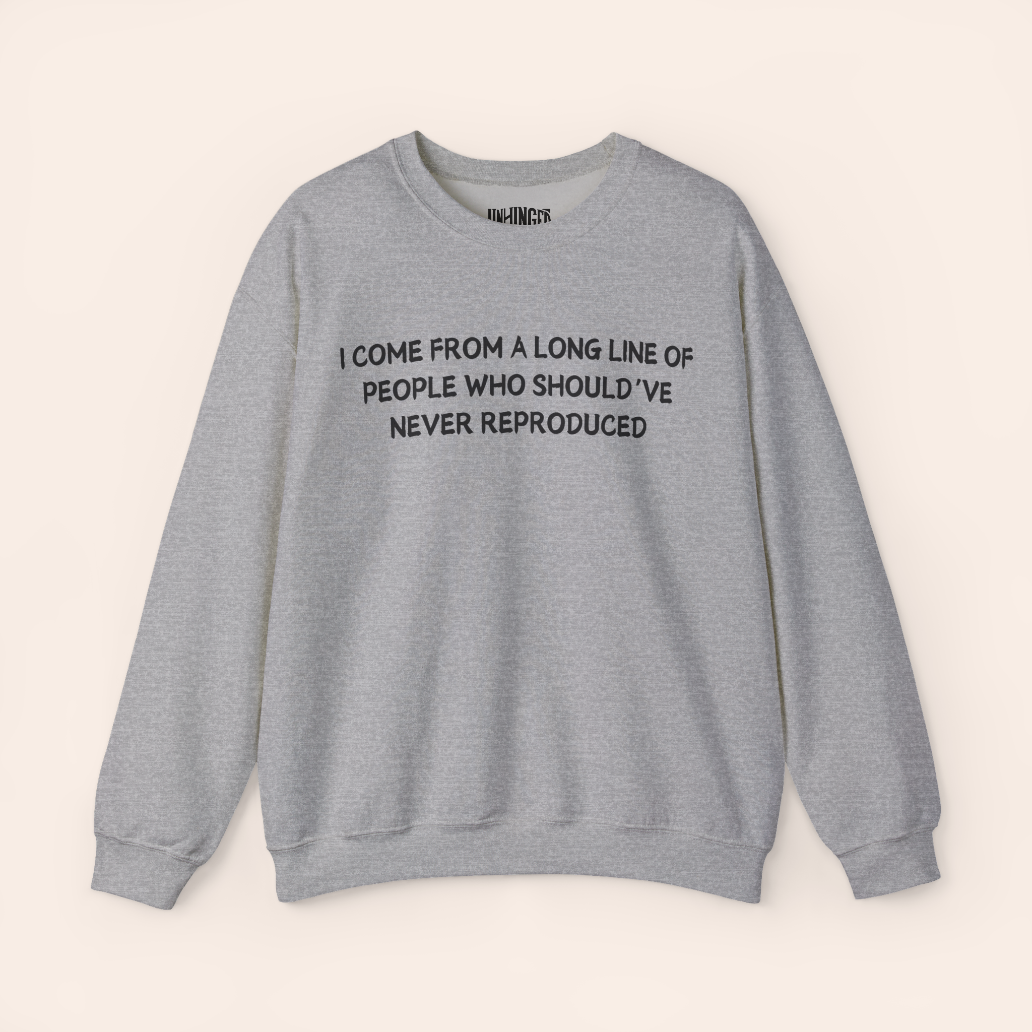 Should've Never Reproduced Sweatshirt