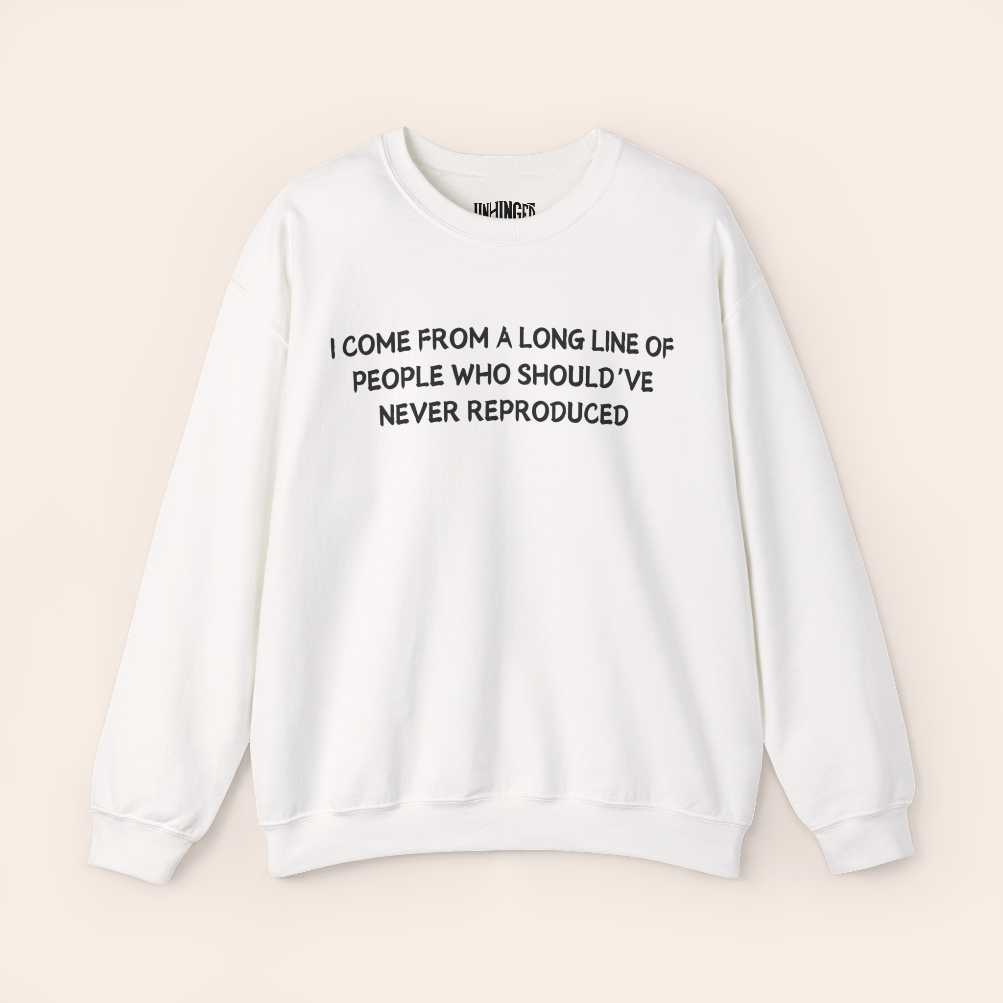 Should've Never Reproduced Sweatshirt